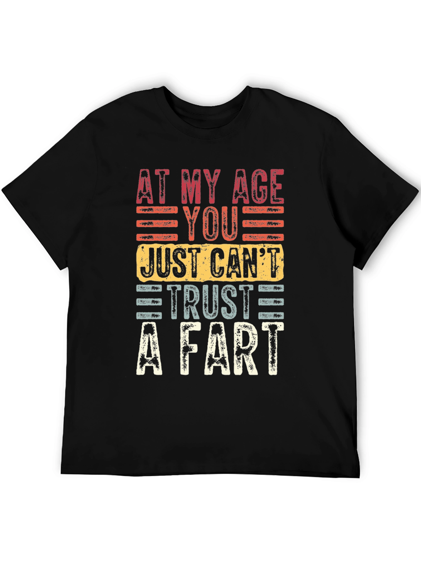 Black Funny Age Humor T-Shirt: At My Age You Just Can't Trust A Fart view 5
