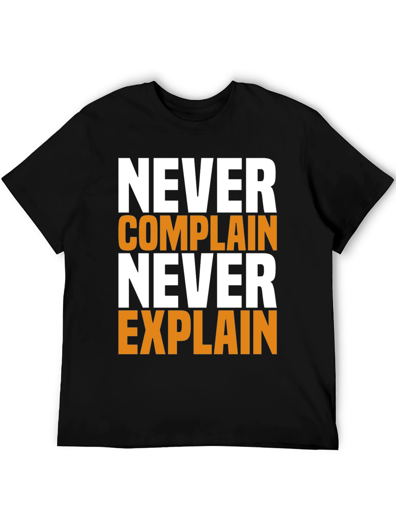 Black Never Complain Never Explain Graphic Tee view 5