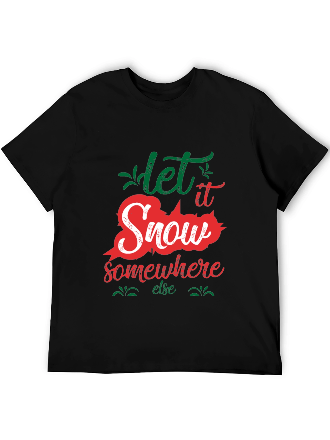 Black Let It Snow Somewhere Else Graphic Tee view 5