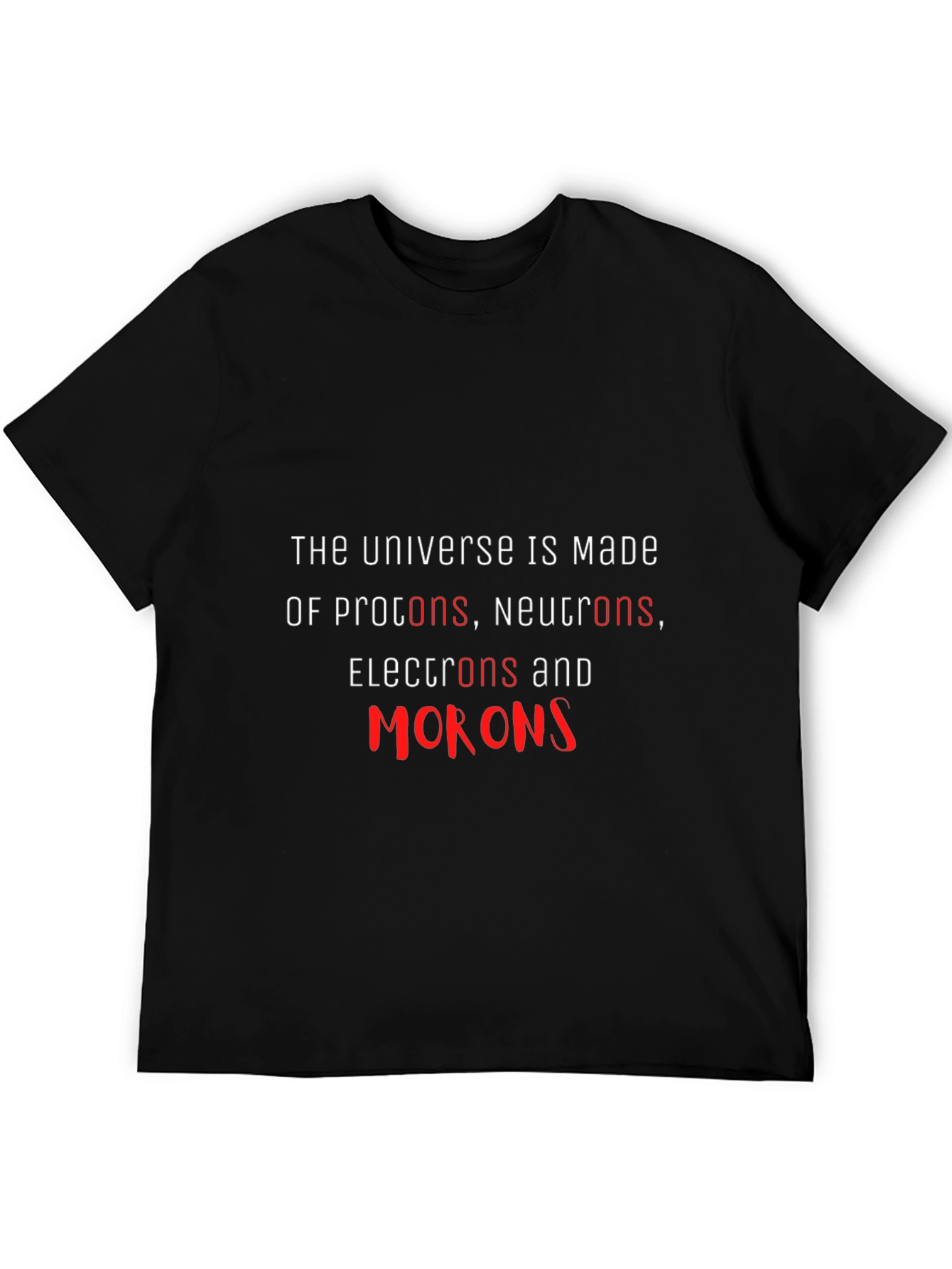 Black Funny Physics Pun T-Shirt - Universe Made of Morons! view 5