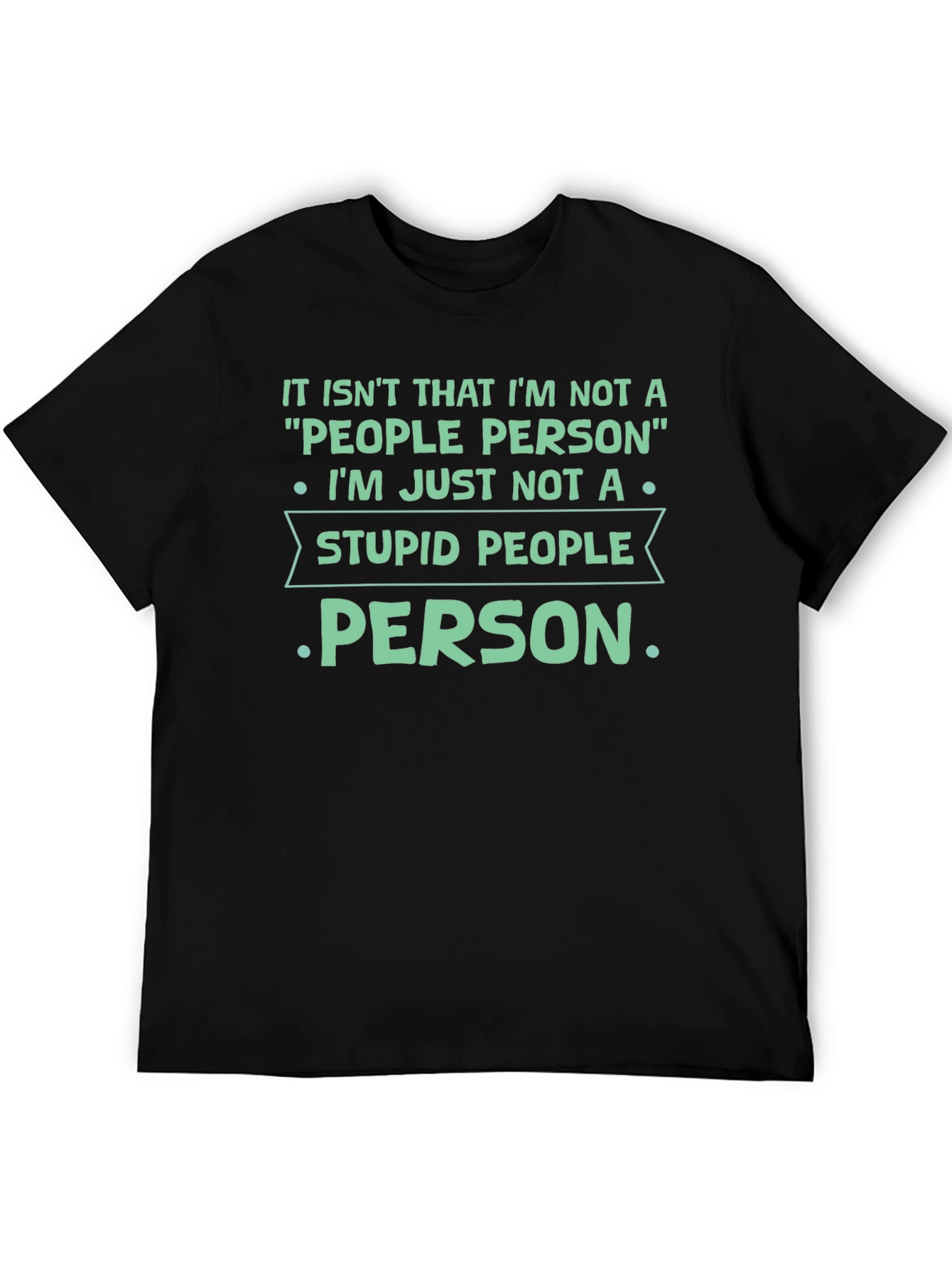 Black Funny Sarcastic T-Shirt - Not a Stupid People Person view 5