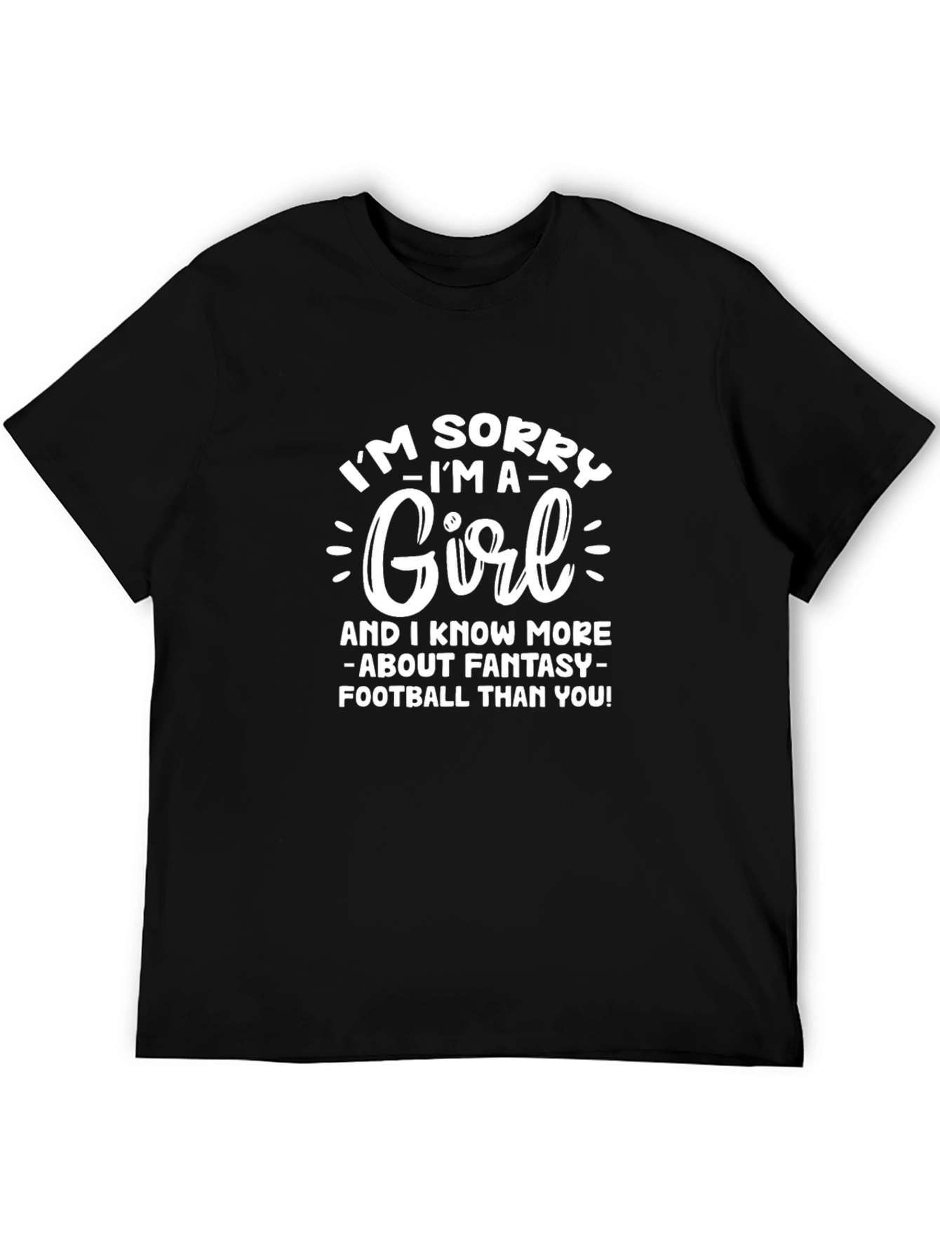 Black I'm Sorry I'm A Girl Football T-Shirt view 5