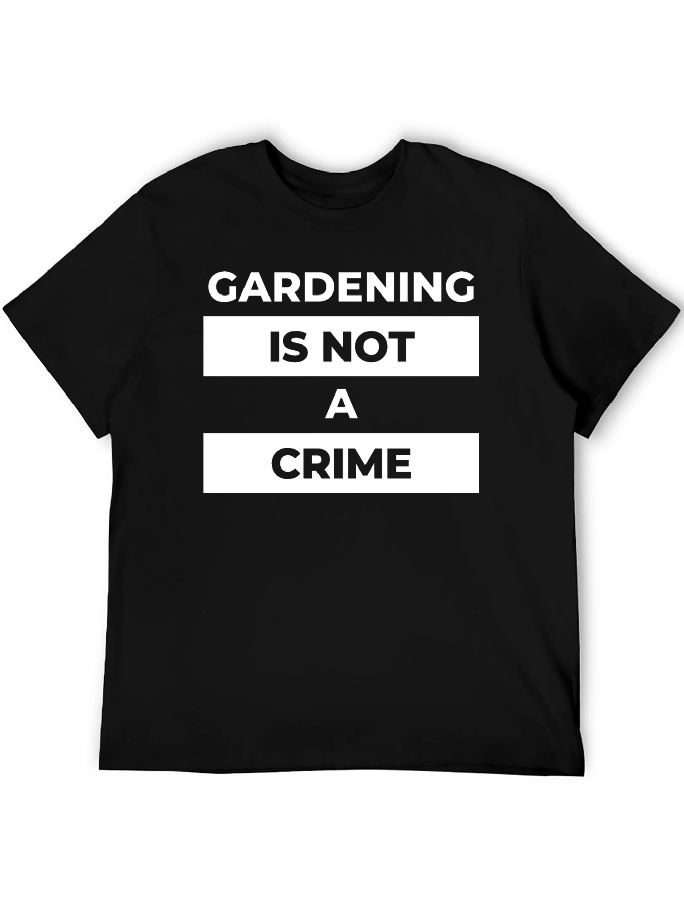 Black Gardening Is Not A Crime T-Shirt view 5
