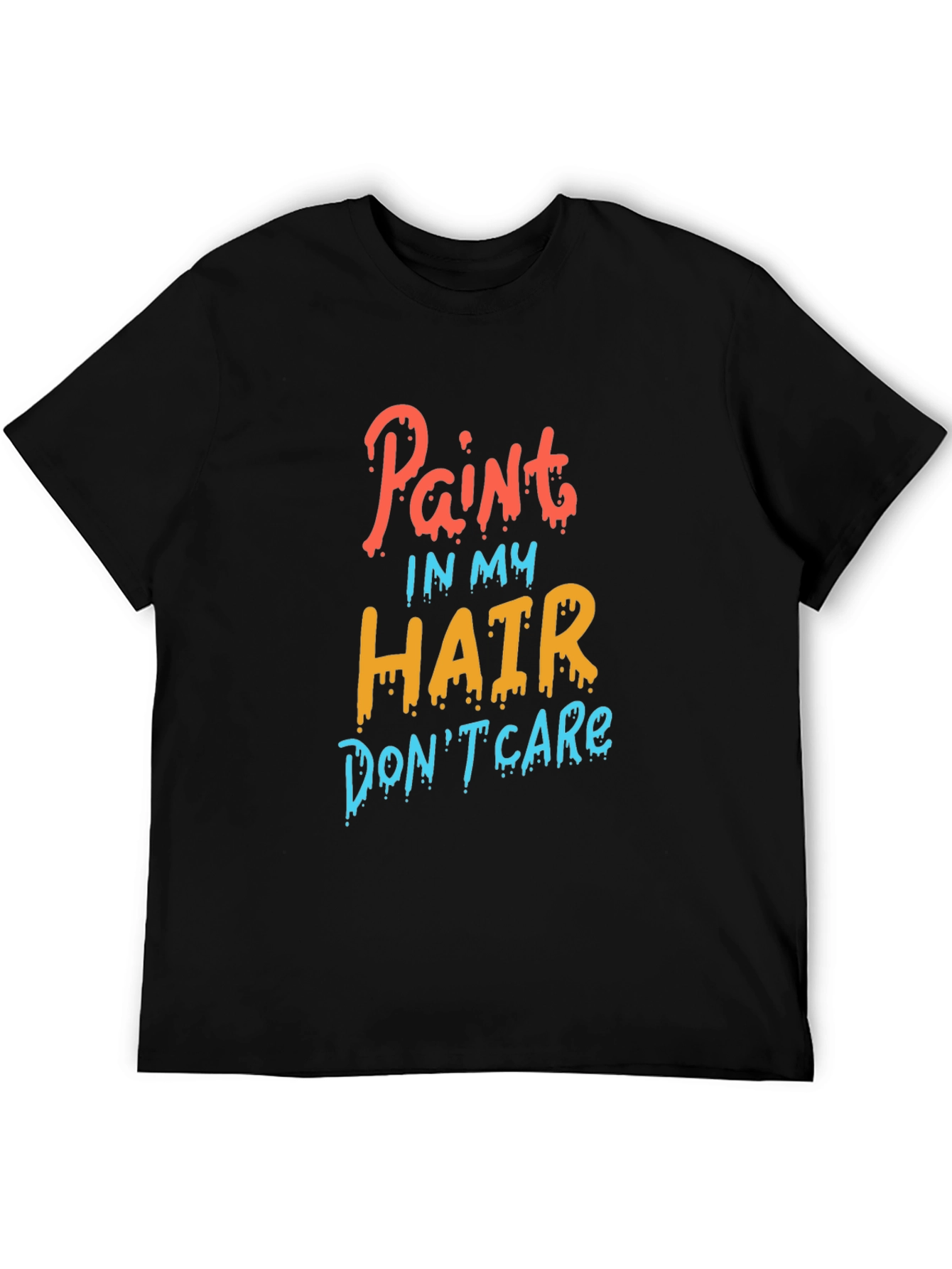 Black Paint in My Hair, Don't Care T-Shirt view 5