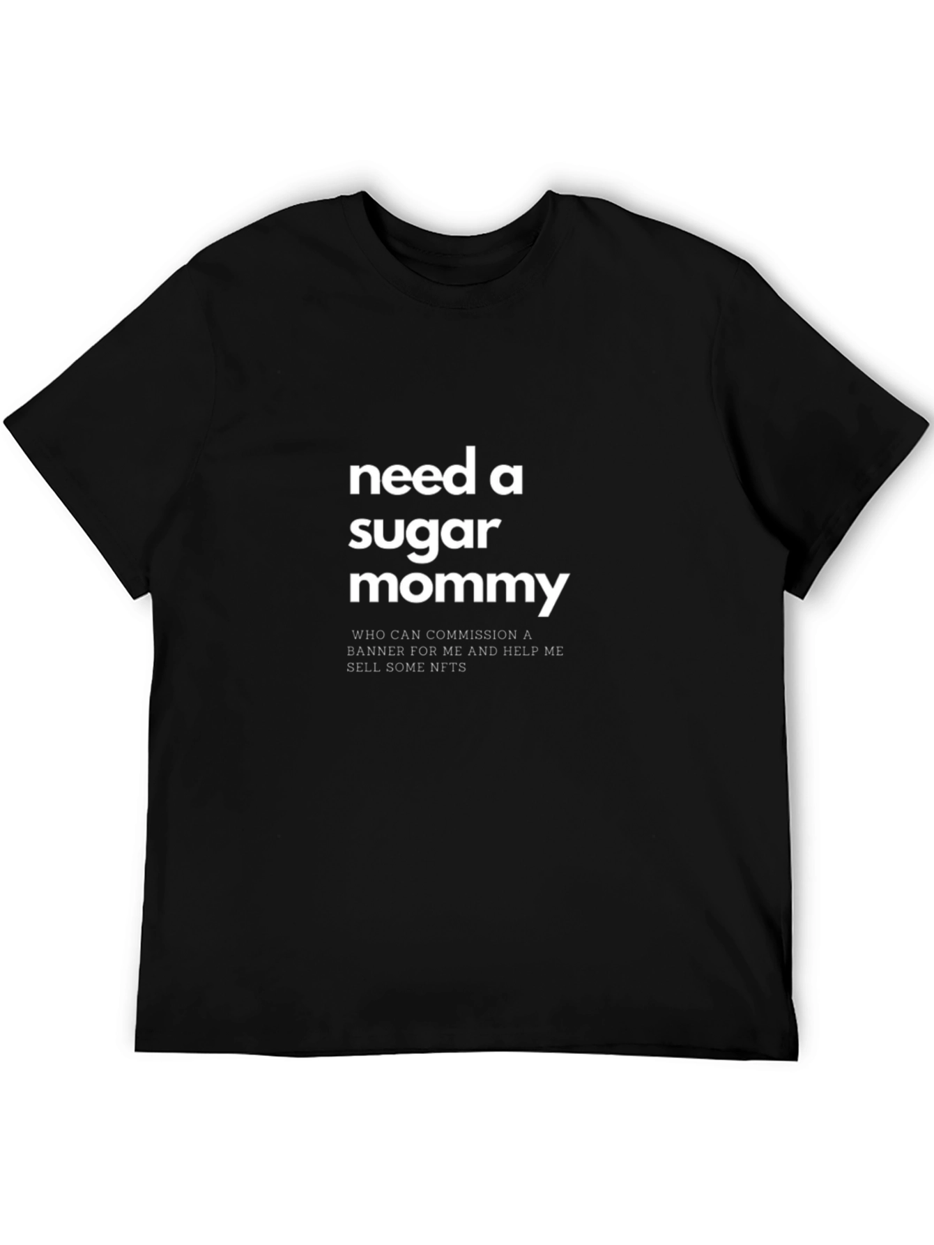 Black Need a Sugar Mommy T-Shirt - Funny Graphic Tee view 5