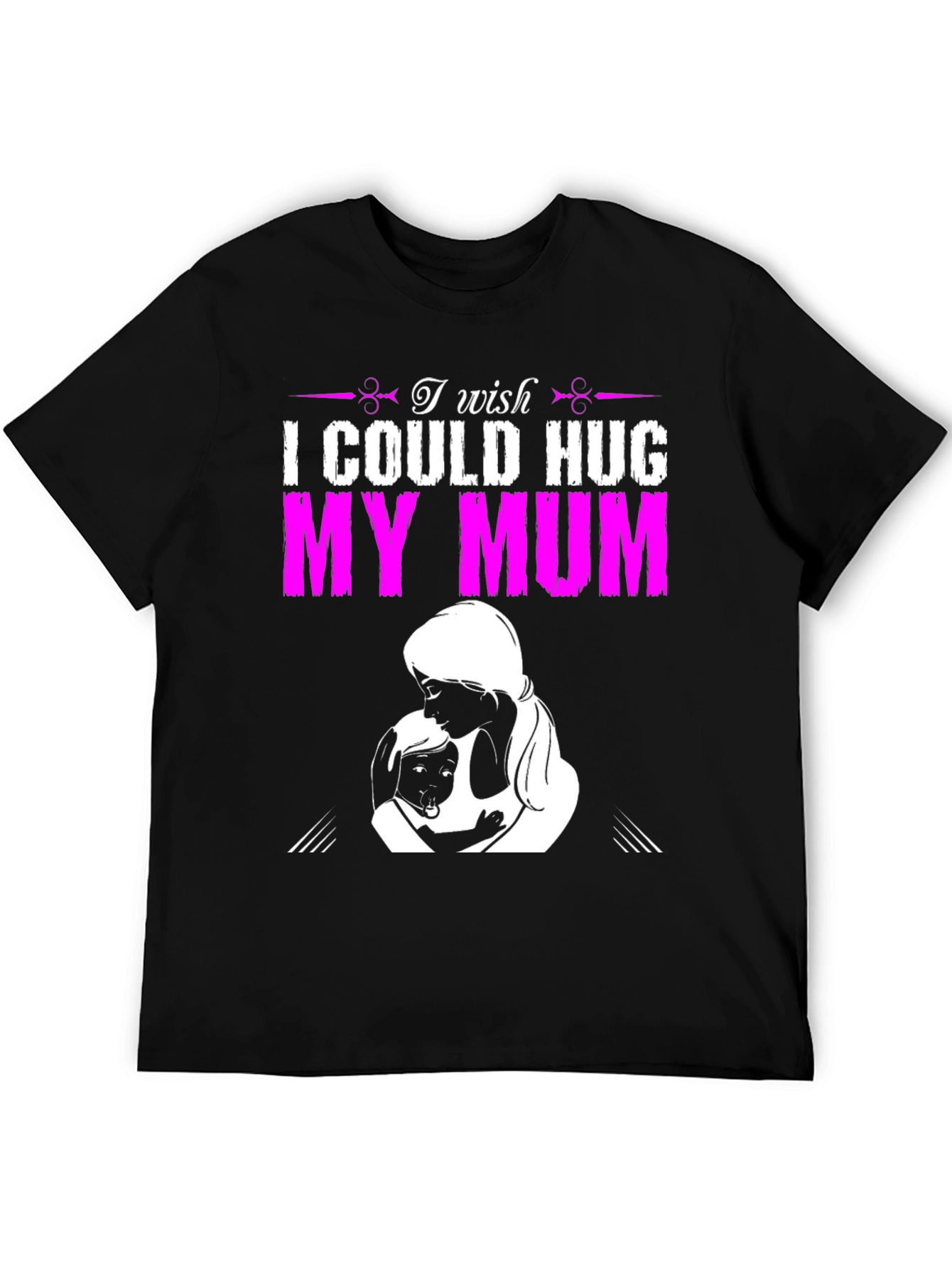 Black I Wish I Could Hug My Mum T-Shirt view 5