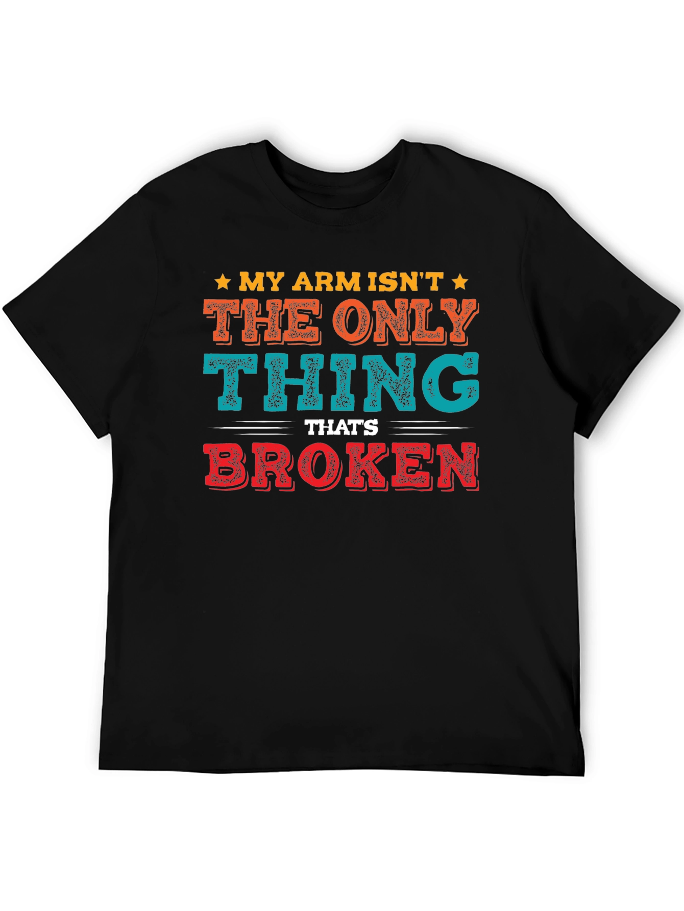 Black My Arm Isn't The Only Thing Broken T-Shirt view 5