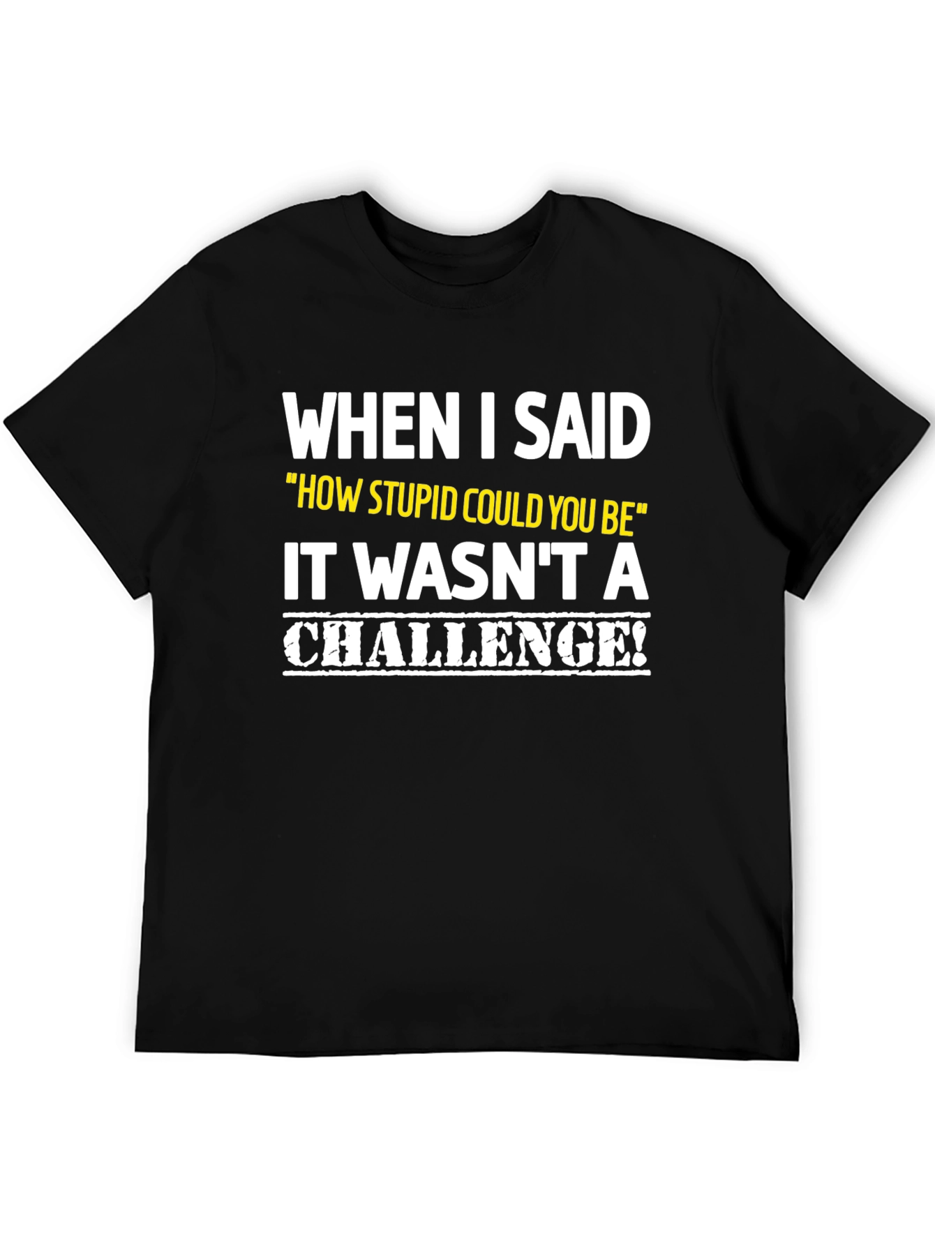 Black Funny Challenge T-Shirt, Sarcastic Graphic Tee view 5