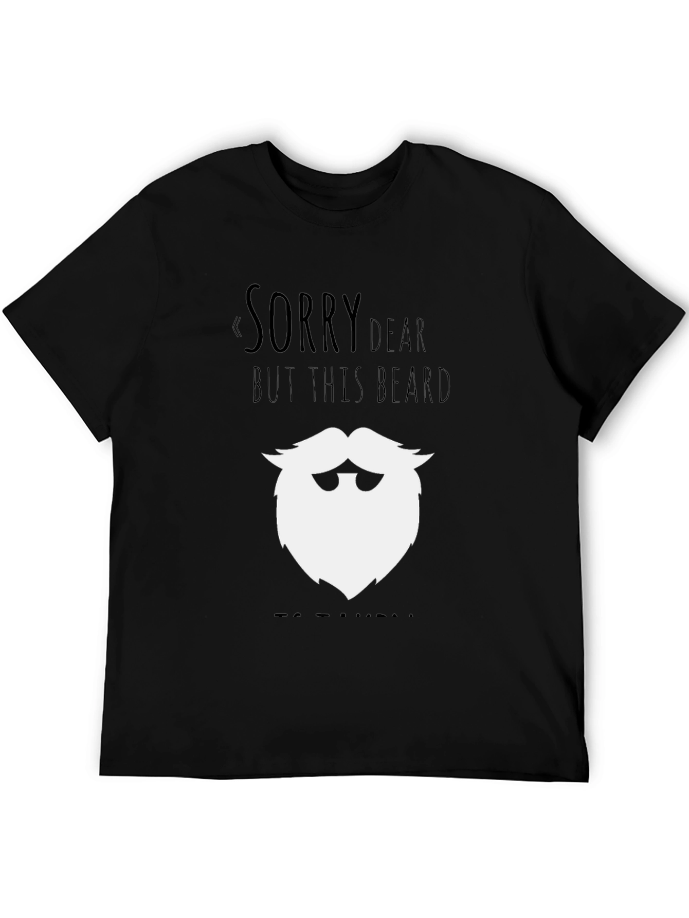 Black Funny Beard Graphic T-Shirt - "Sorry Dear" Design view 5