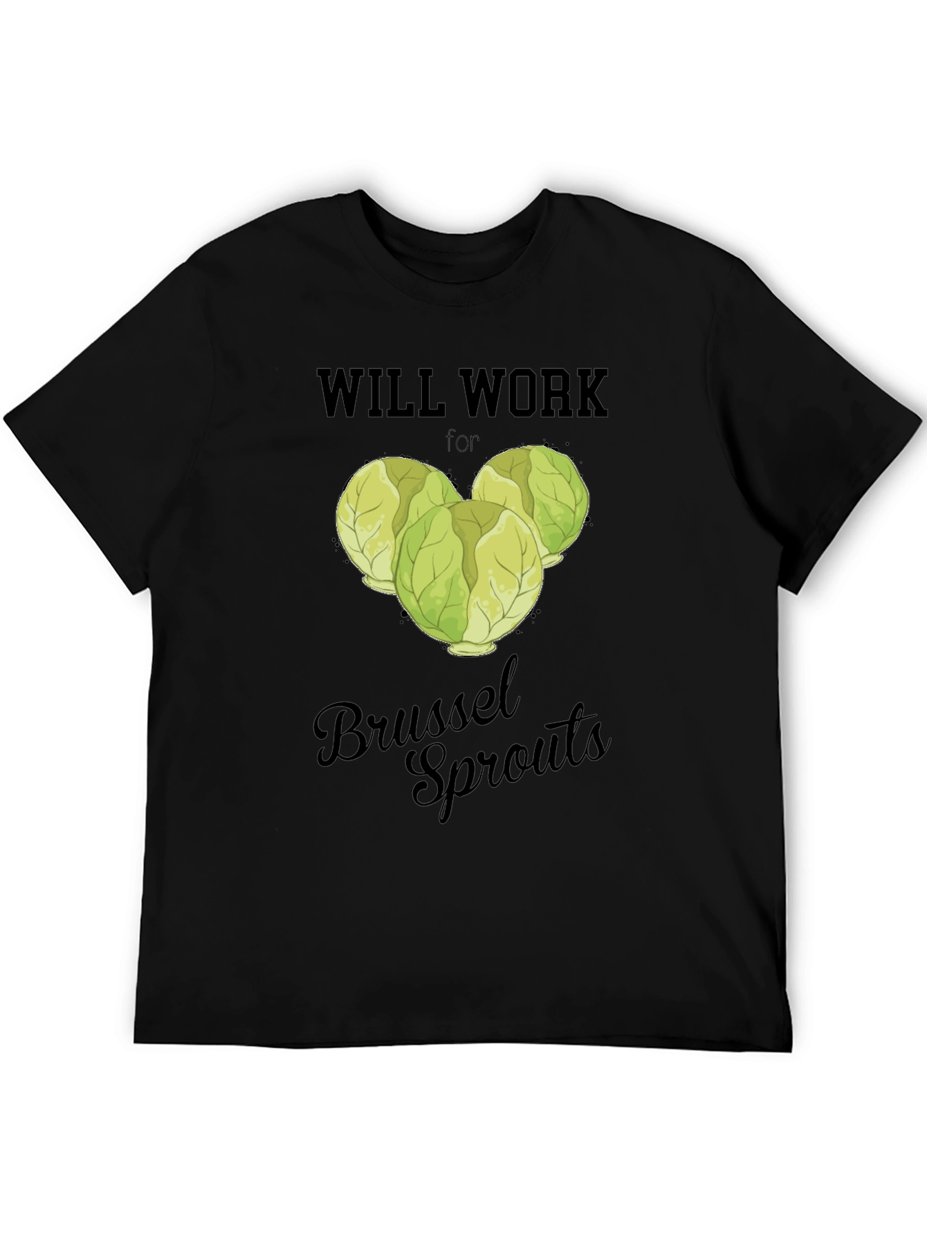 Black Will Work for Brussel Sprouts T-Shirt view 5