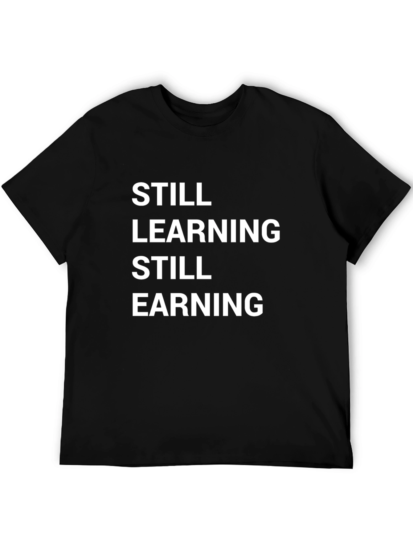 Black Still Learning Still Earning Graphic T-Shirt view 5