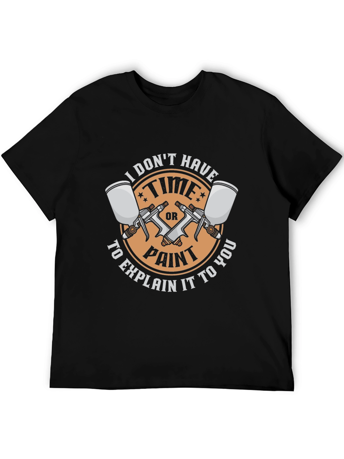 I Don't Have Time to Explain It T-Shirt - 5