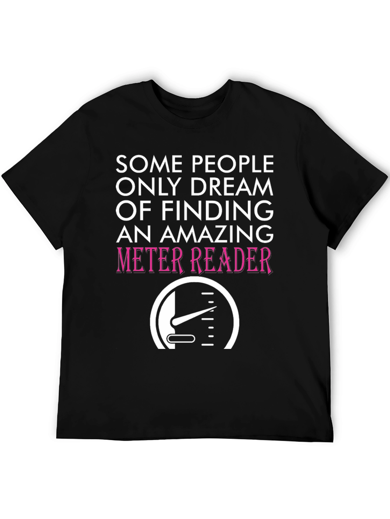 Black Funny Meter Reader T-Shirt - Some People Only Dream view 5