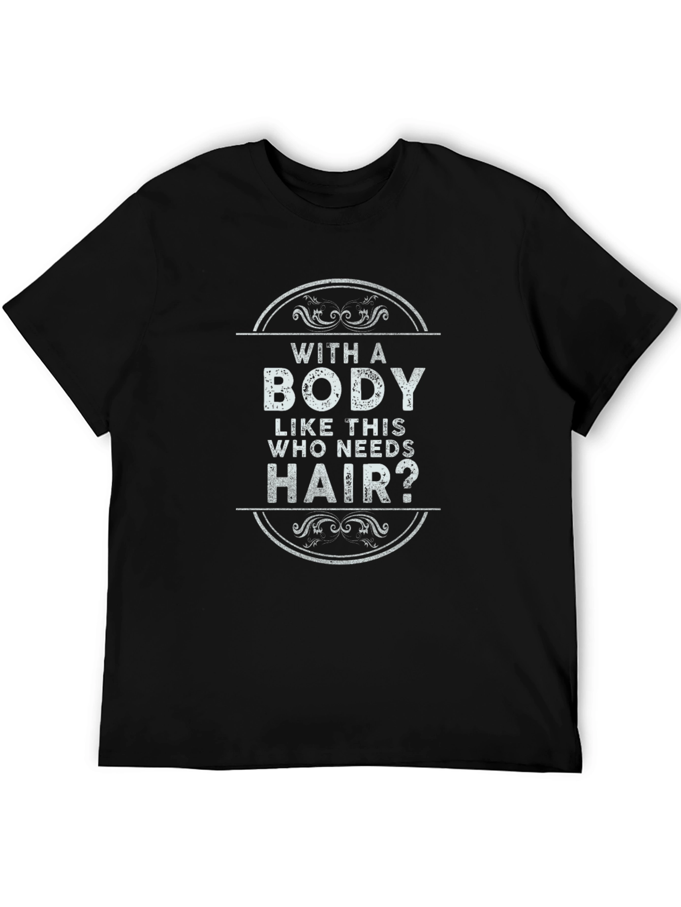 Black Funny Baldness T-Shirt - With a Body Like This view 5