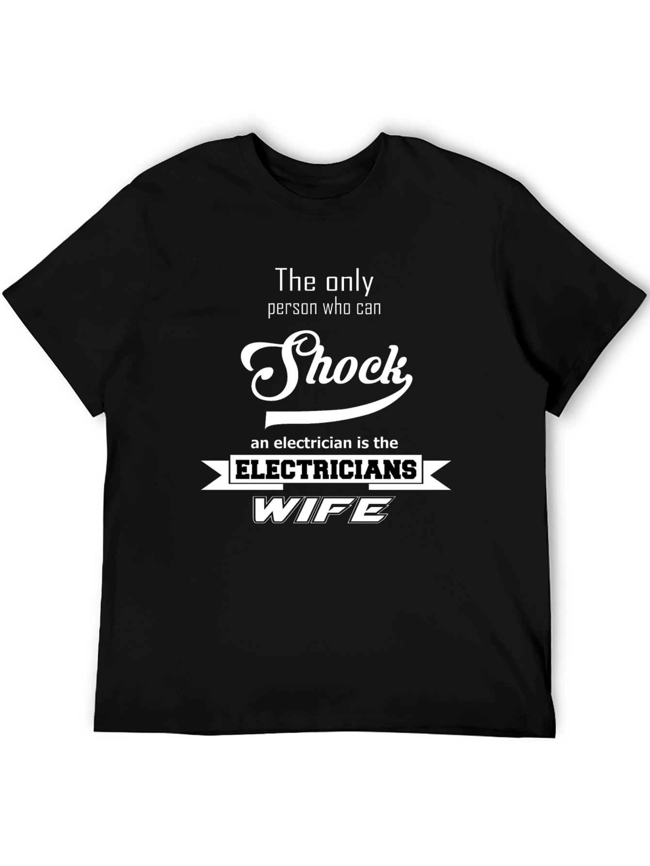 Black Electrician's Wife T-Shirt - Shock Humor view 5