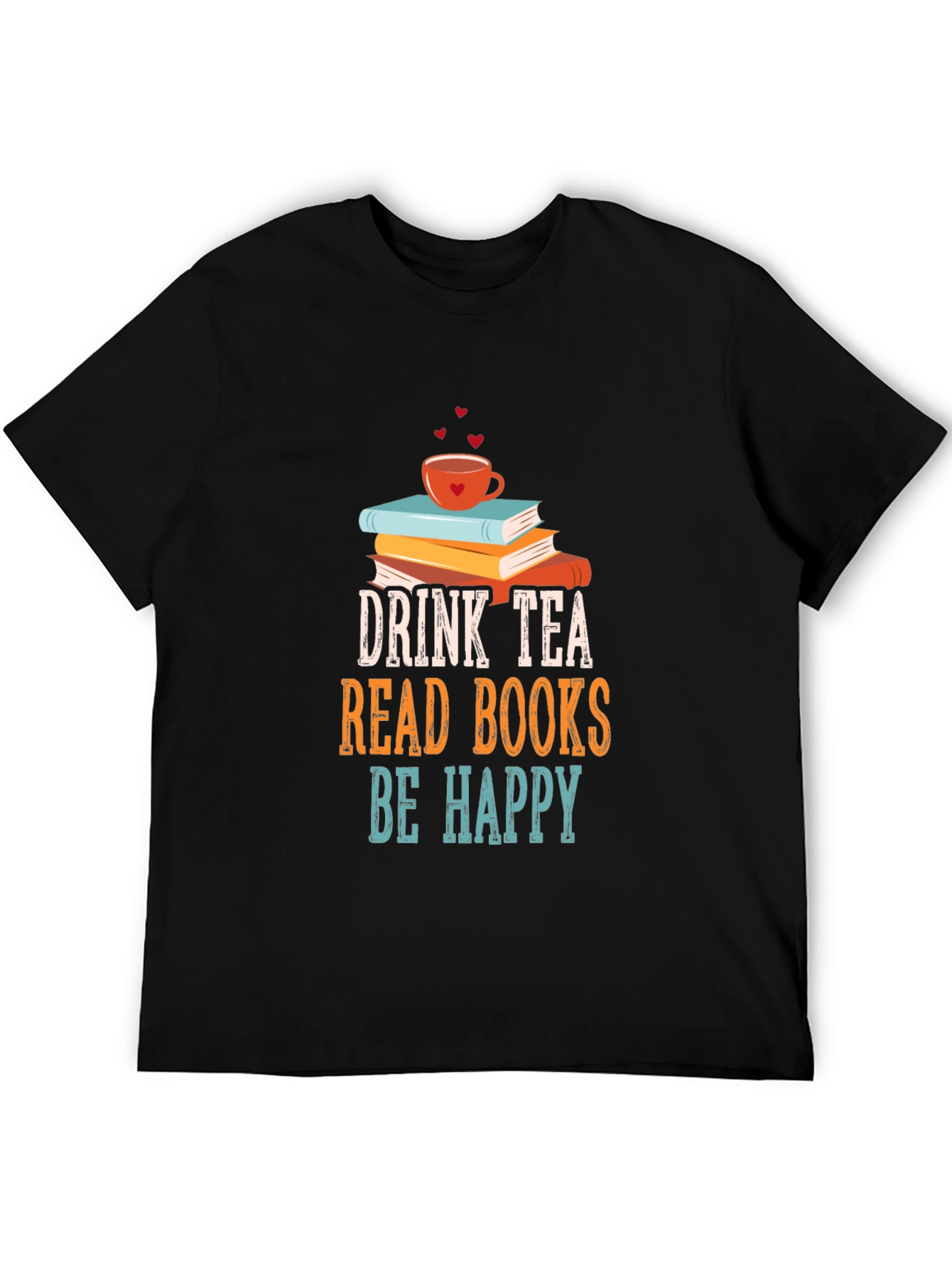 Black Drink Tea Read Books Be Happy T-Shirt view 5