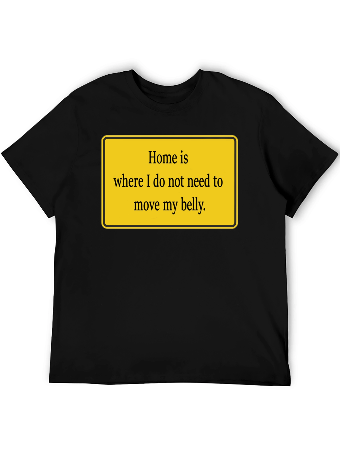 Black Home is Where My Belly is Comfy T-Shirt view 5