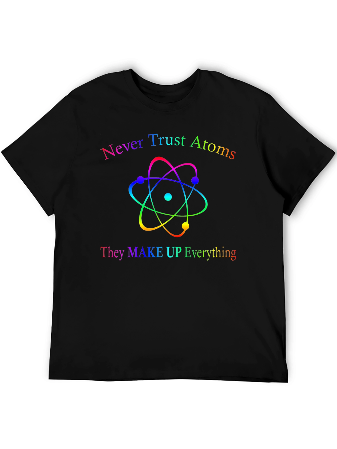 Black Never Trust Atoms T-Shirt - Funny Science Tee view 5