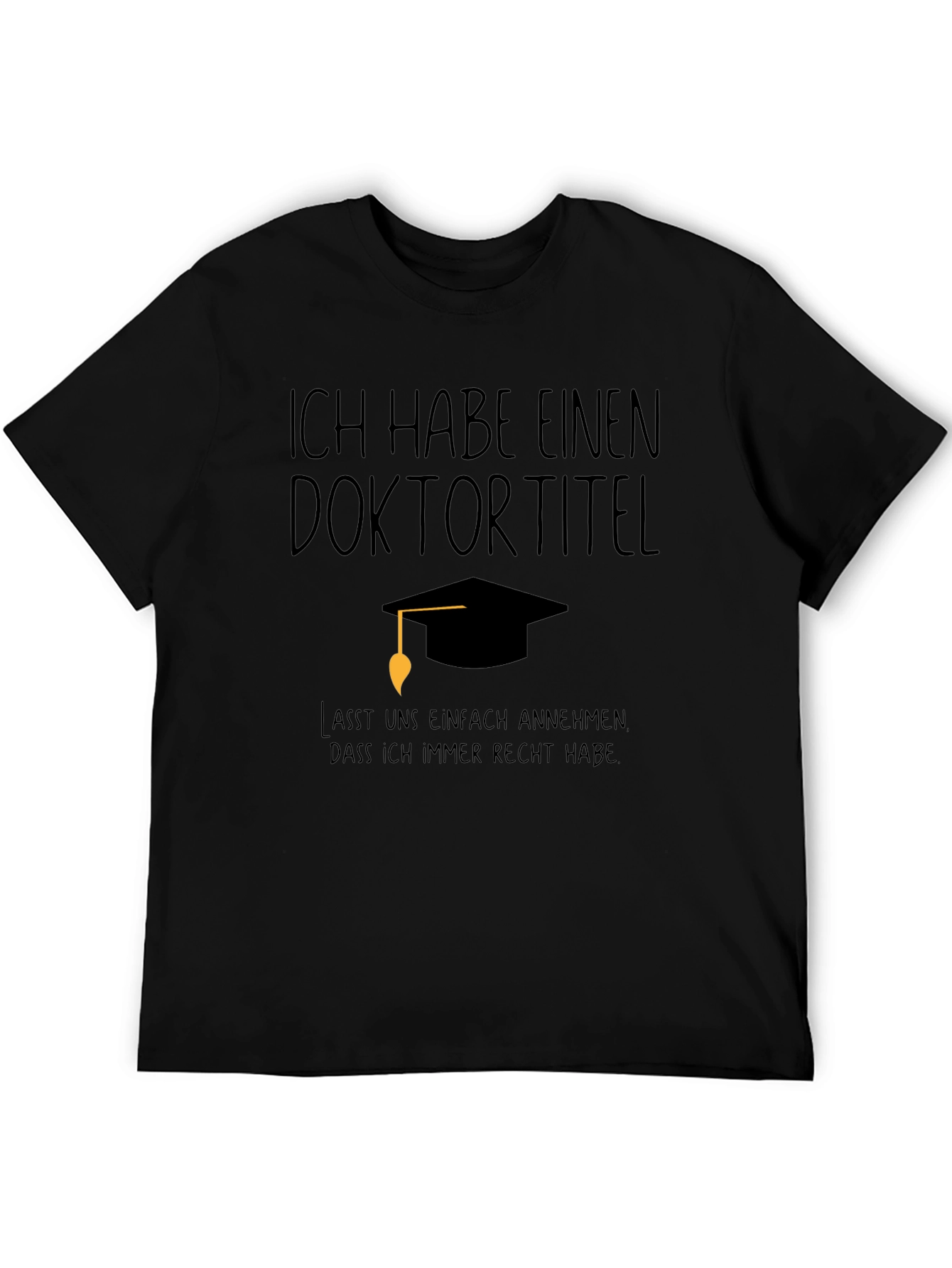 Black Doctoral Degree T-Shirt - Ich Habe Einen Doktortitel view 5