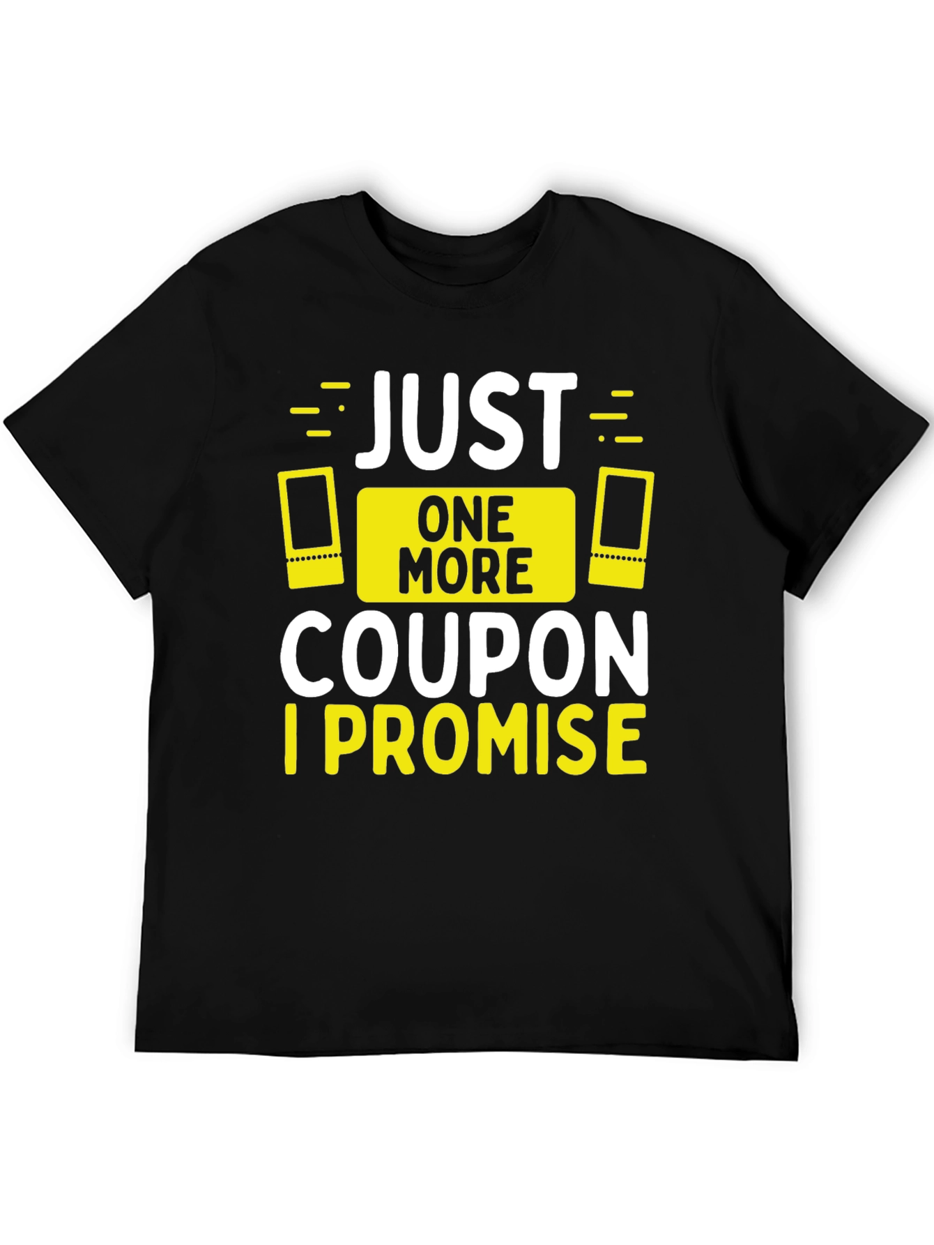 Black Funny "Just One More Coupon, I Promise" Black T-Shirt view 5