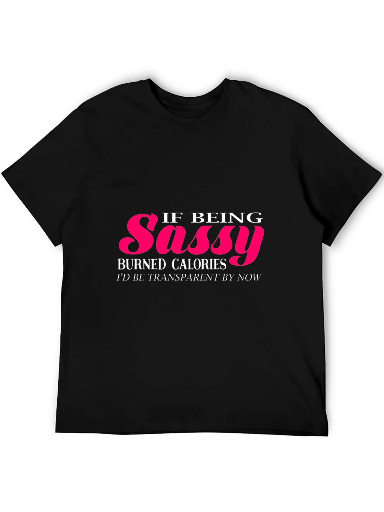 Black Sassy Calories Burned T-Shirt - Funny Graphic Tee view 5