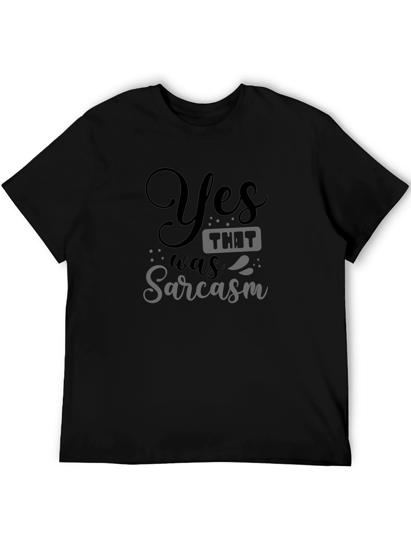Black Yes, That Was Sarcasm T-Shirt view 5