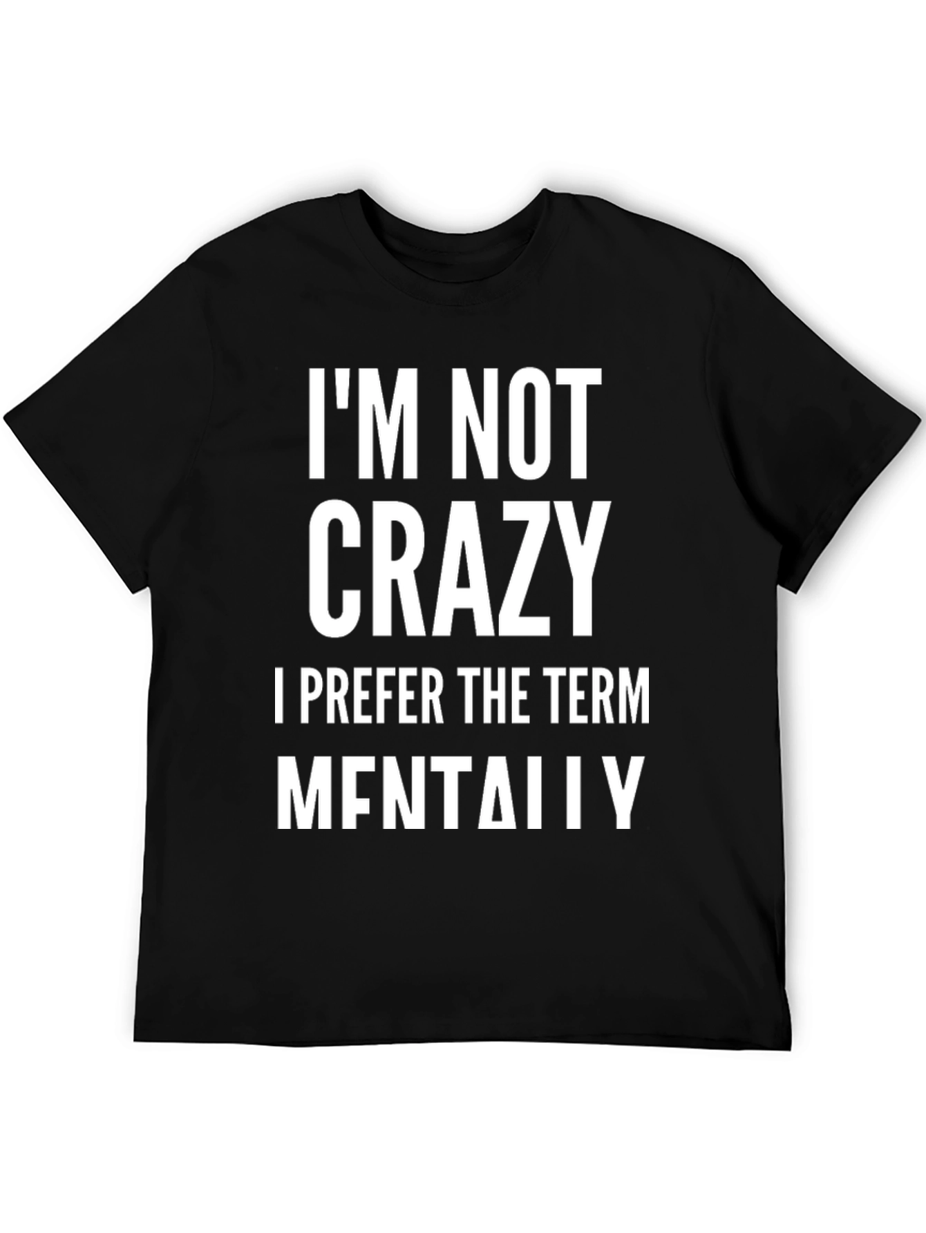 Black I'm Not Crazy T-Shirt view 5