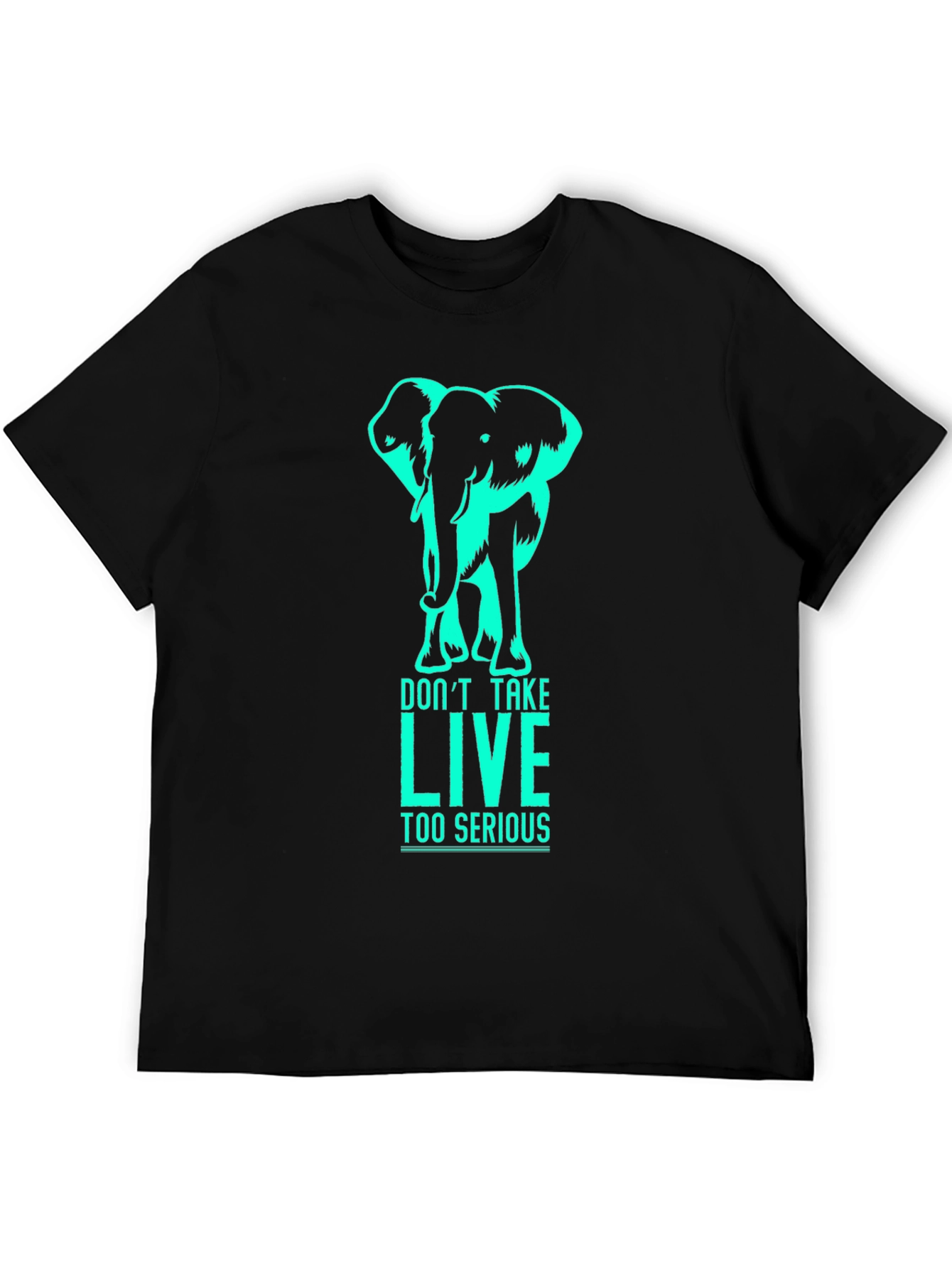 Black Elephant Graphic T-Shirt - Don't Take LIVE Too Serious view 5