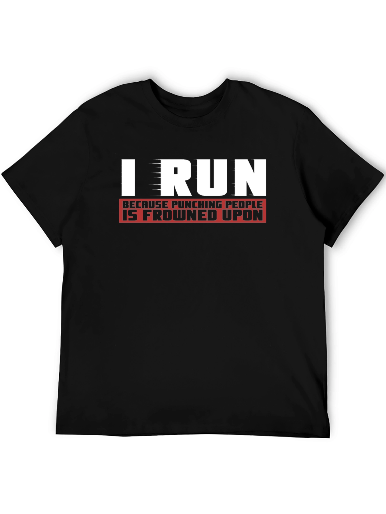 Black I Run Because Punching People Is Frowned Upon T-Shirt view 5