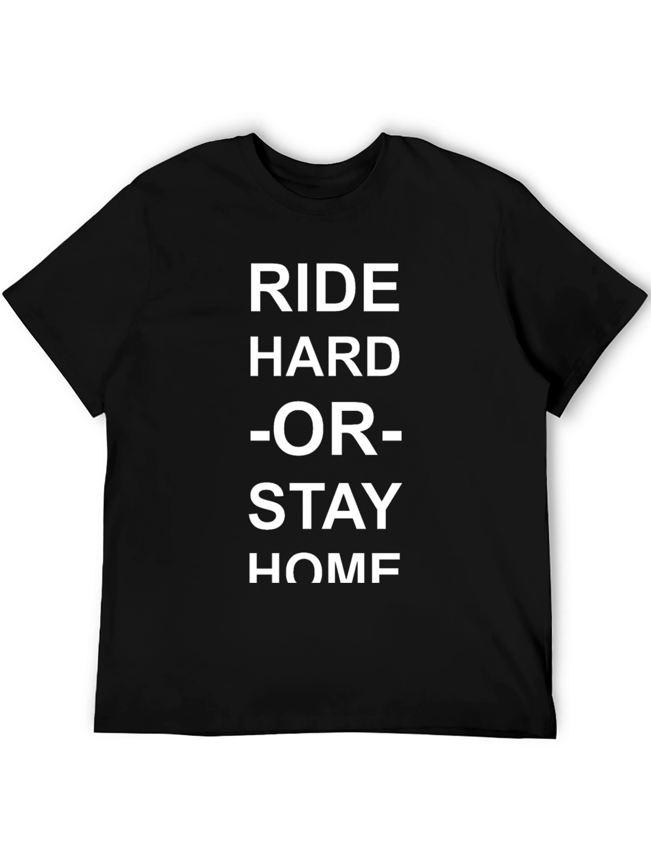 Black Ride Hard or Stay Home Graphic Tee view 5
