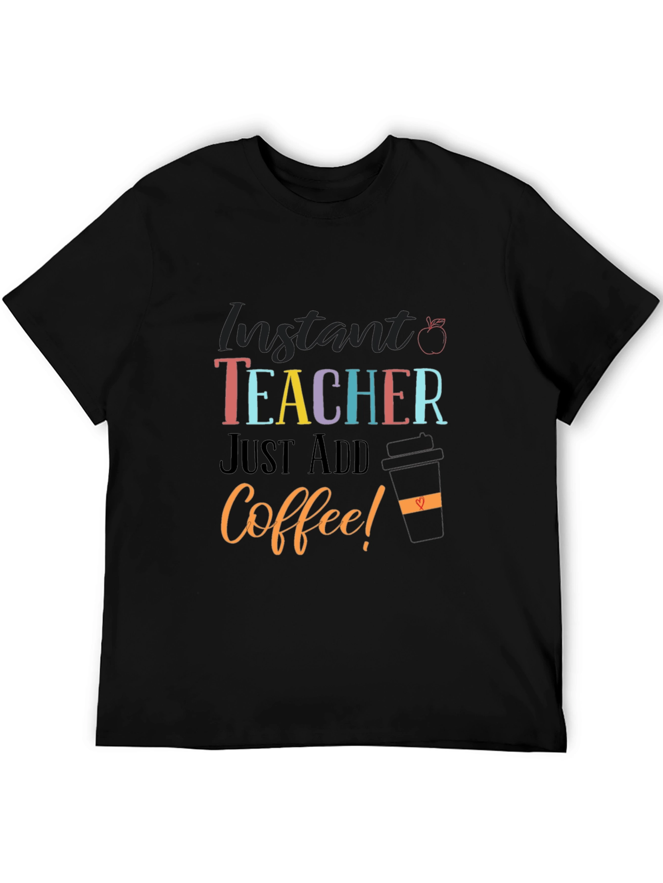 Black Instant Teacher Just Add Coffee Graphic Tee view 5
