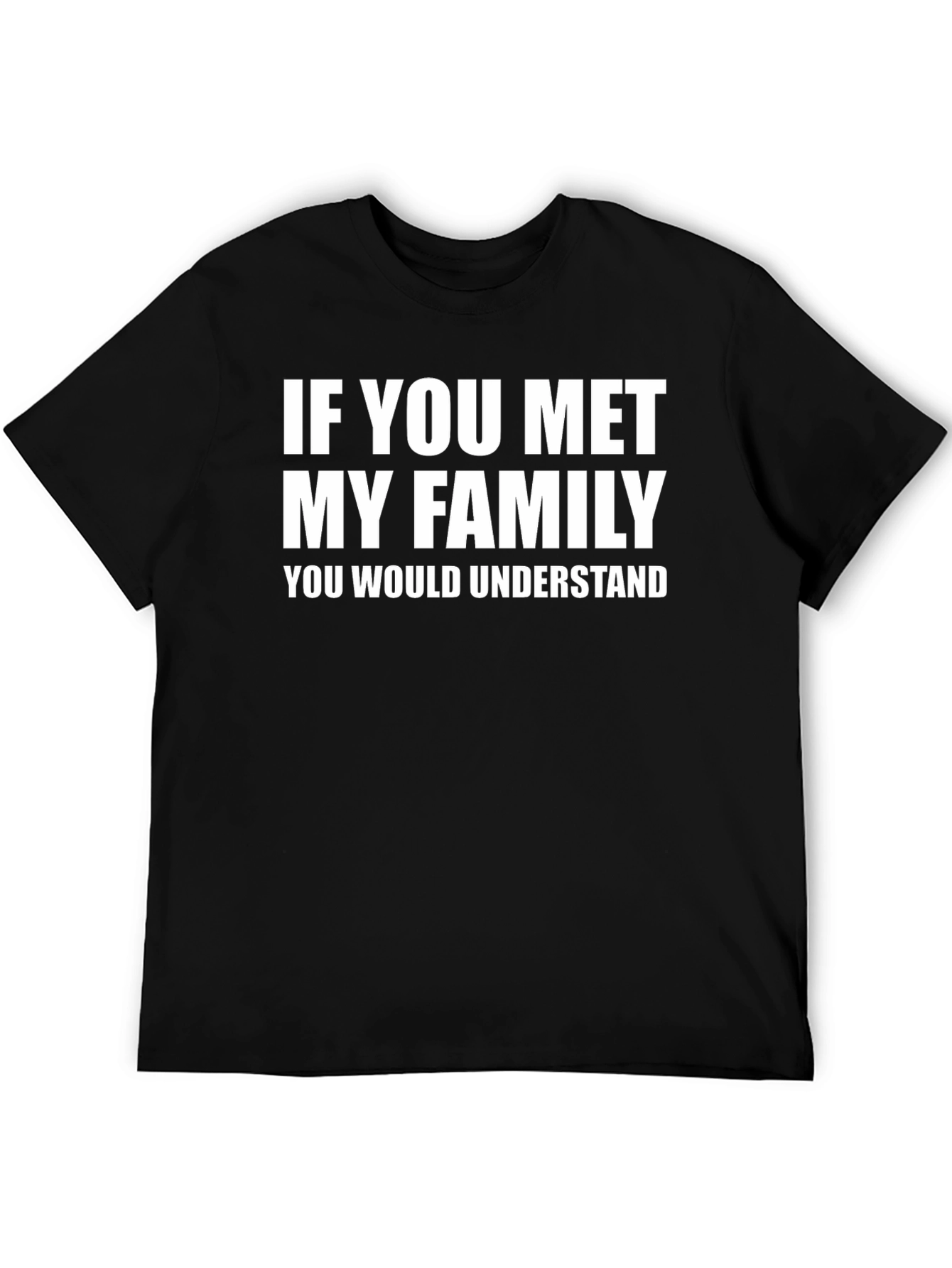 Black Funny "If You Met My Family" Graphic T-Shirt view 5