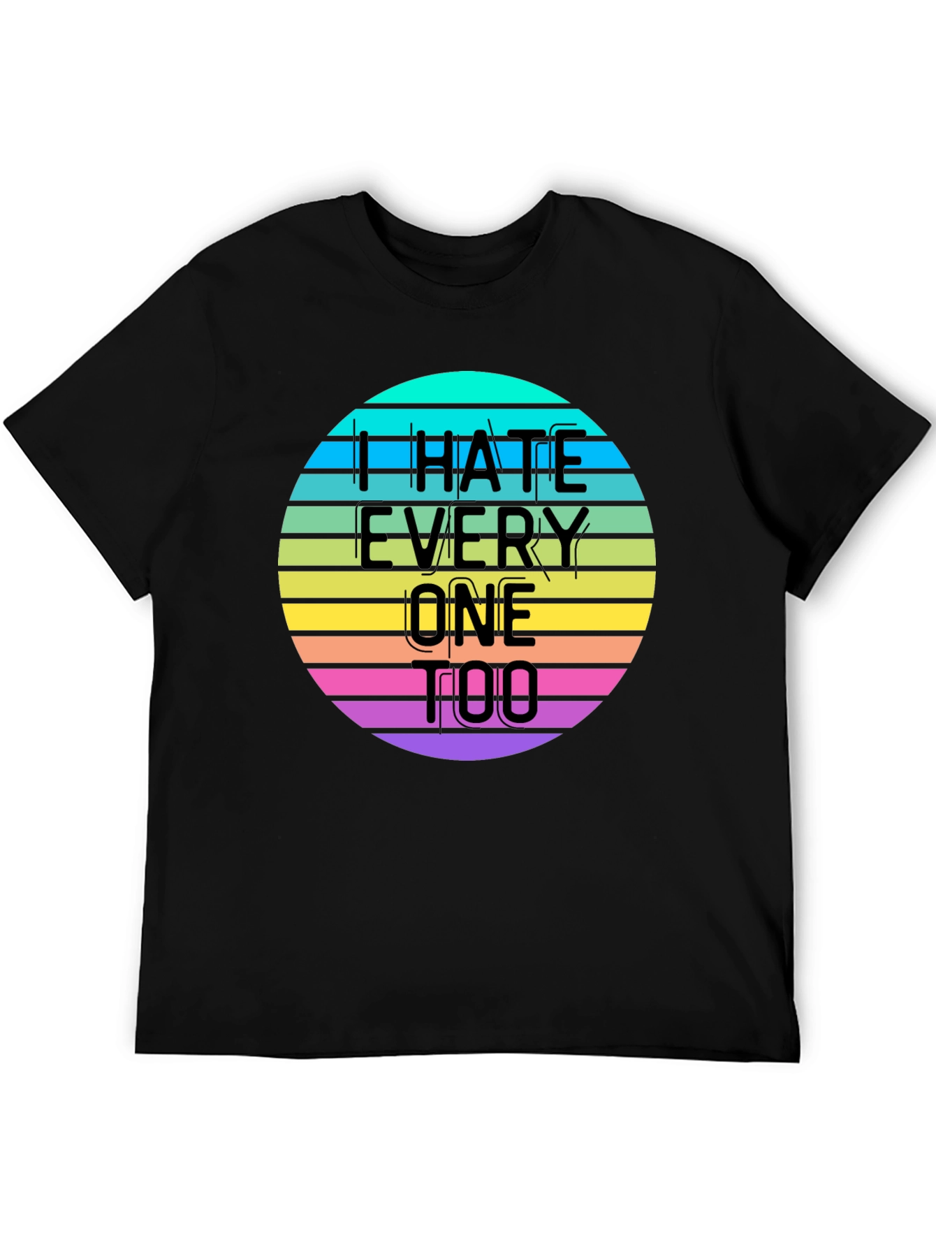 Black I Hate Everyone Too T-Shirt view 5