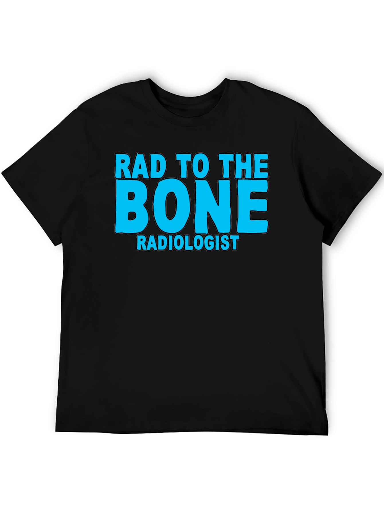 Black Rad to the Bone Radiologist T-Shirt view 5