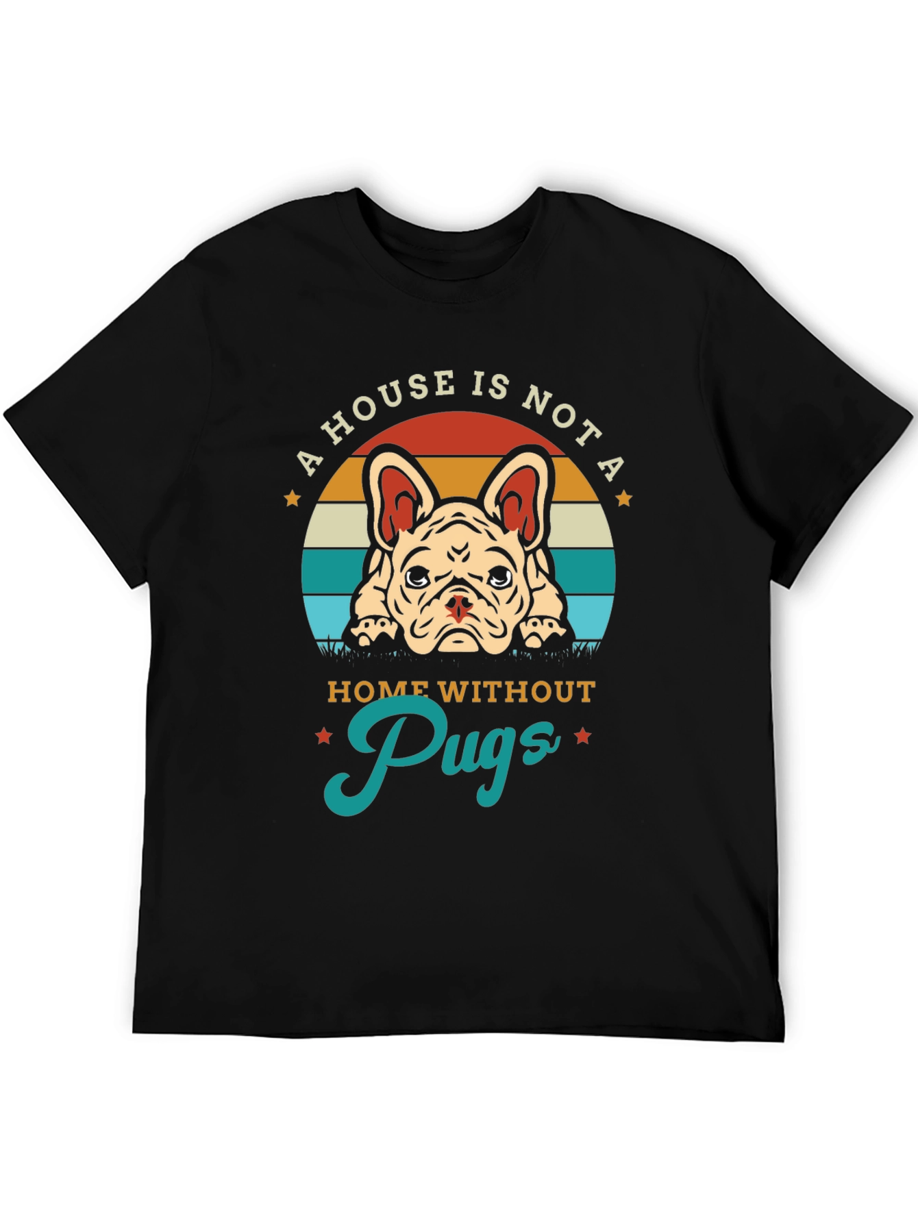 Black A House Is Not A Home Without Pugs T-Shirt view 5