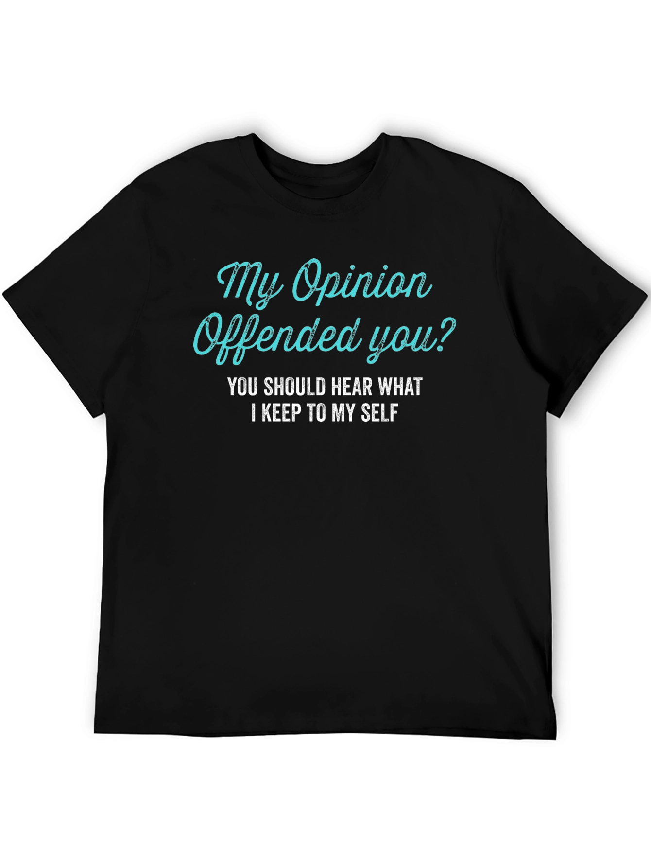 Black My Opinion Offended You? Black Graphic Tee view 5