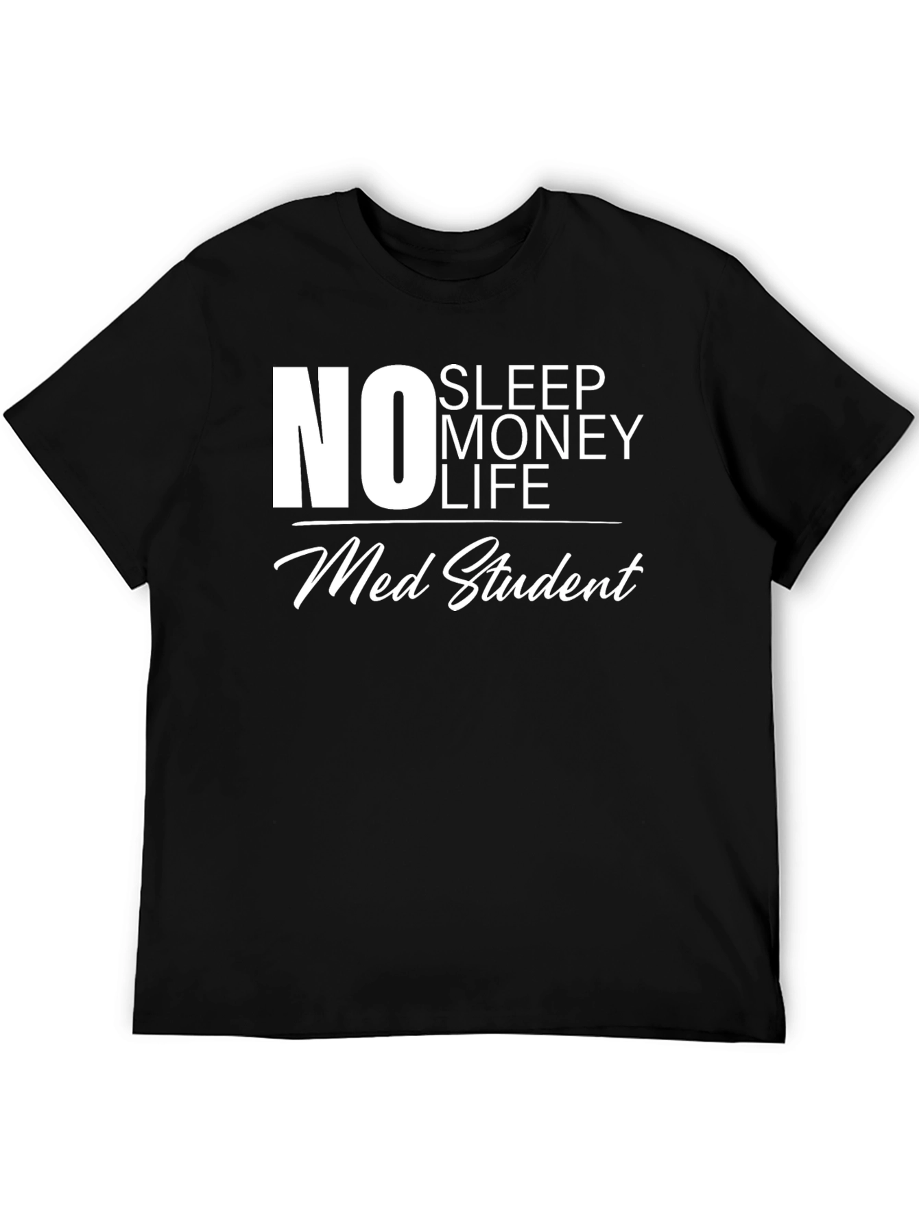 Black No Sleep Money Life Med Student T-Shirt view 5