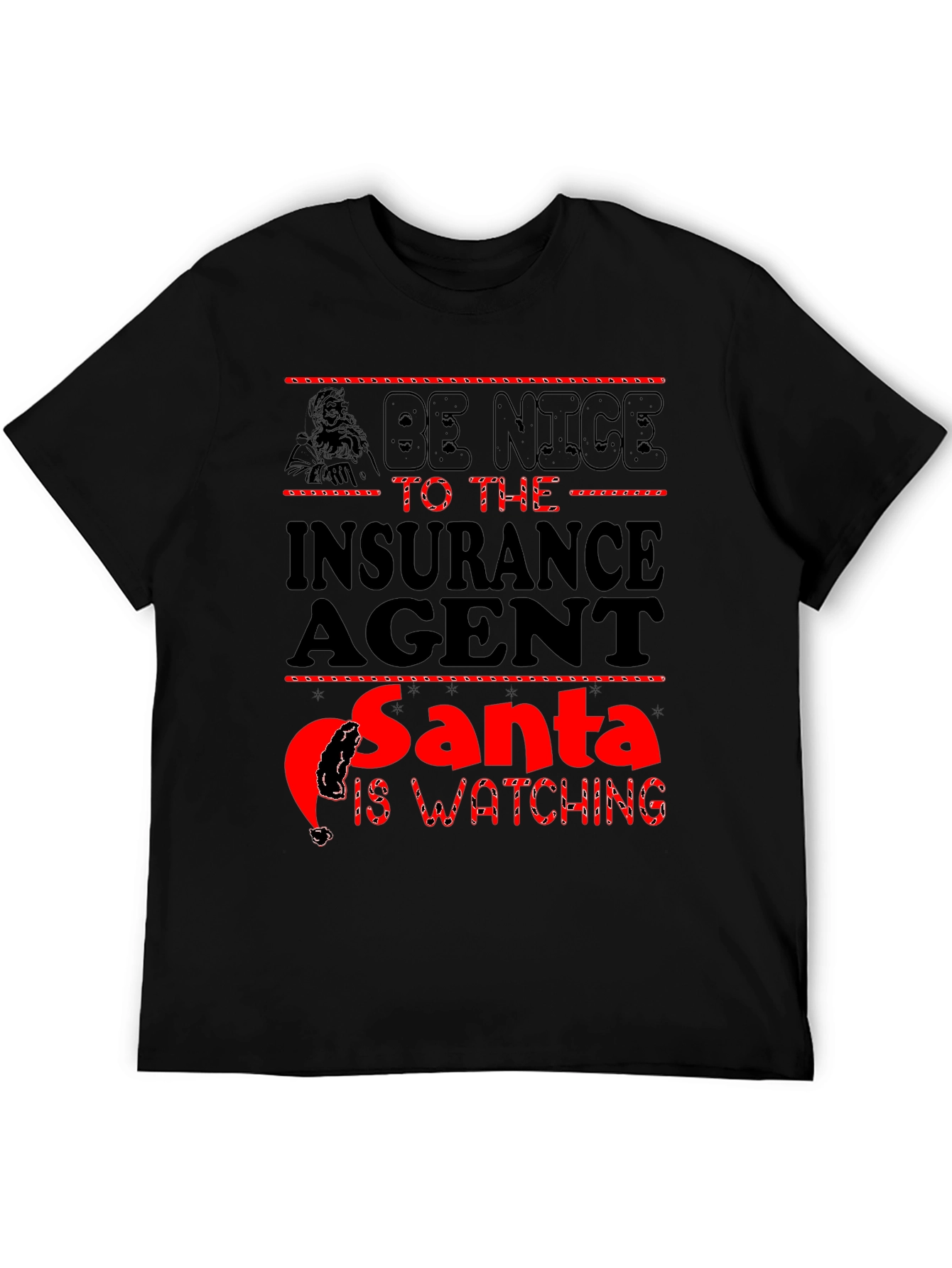 Black Be Nice to the Insurance Agent Santa Watching Black T-Shirt view 5