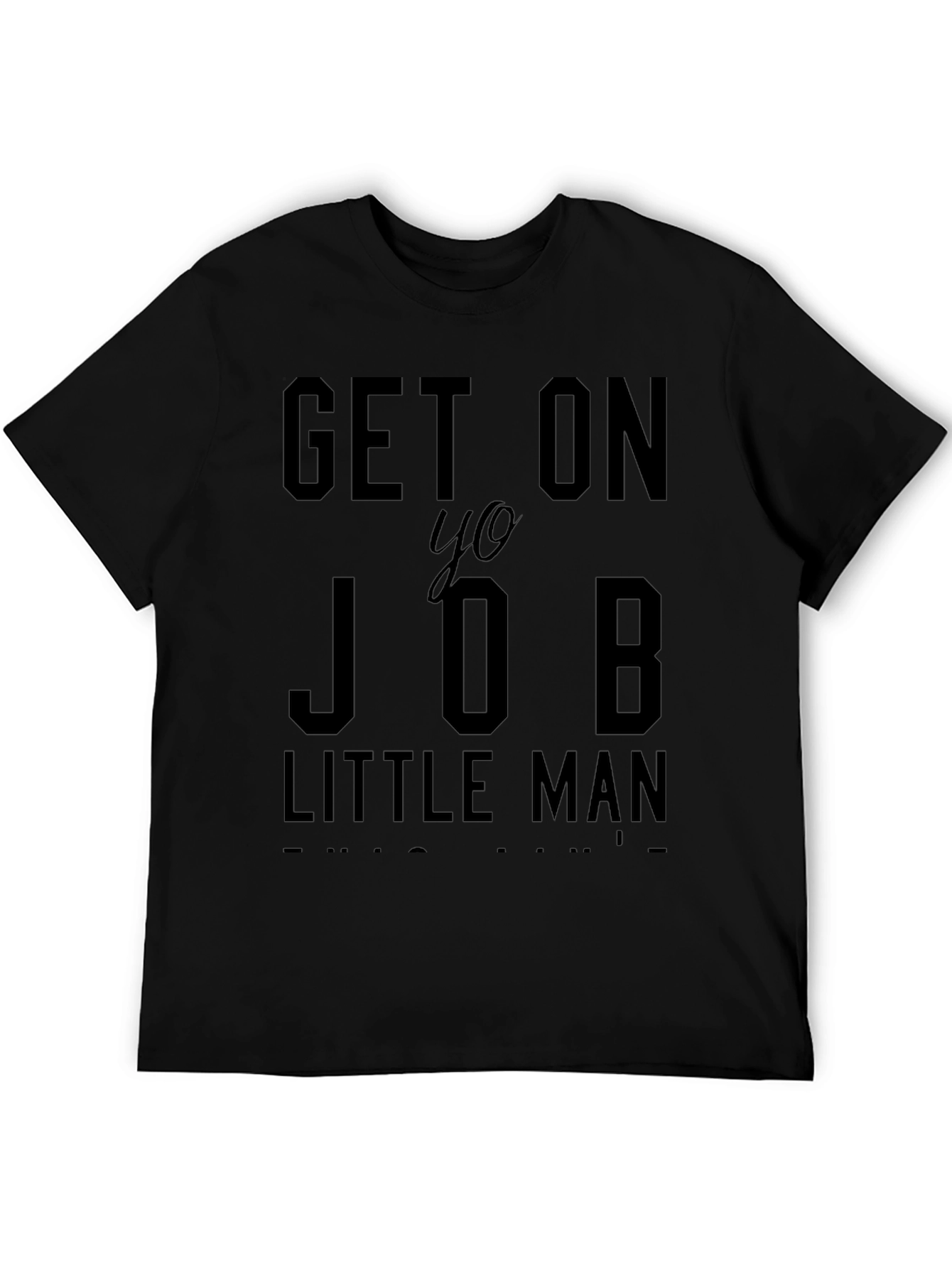 Black Get On Yo Job Little Man Graphic T-Shirt view 5