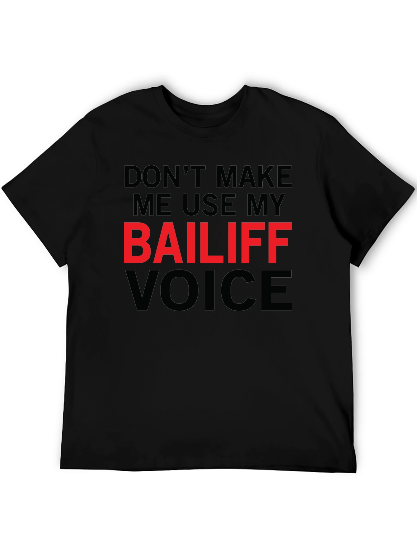 Black Bailiff Voice T-Shirt: Funny Sarcastic Tee view 5