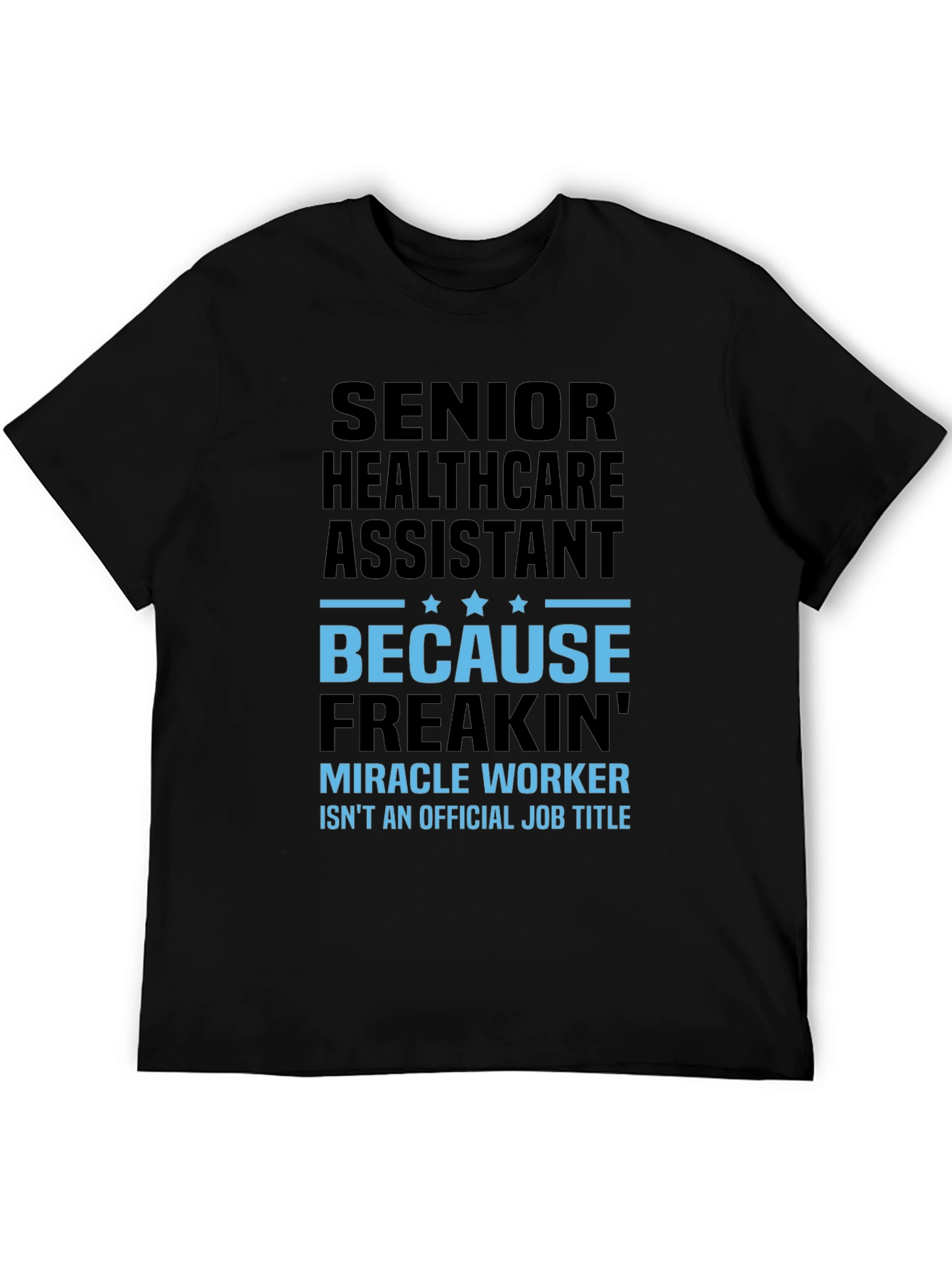 Senior Healthcare Assistant Funny T-Shirt - 5