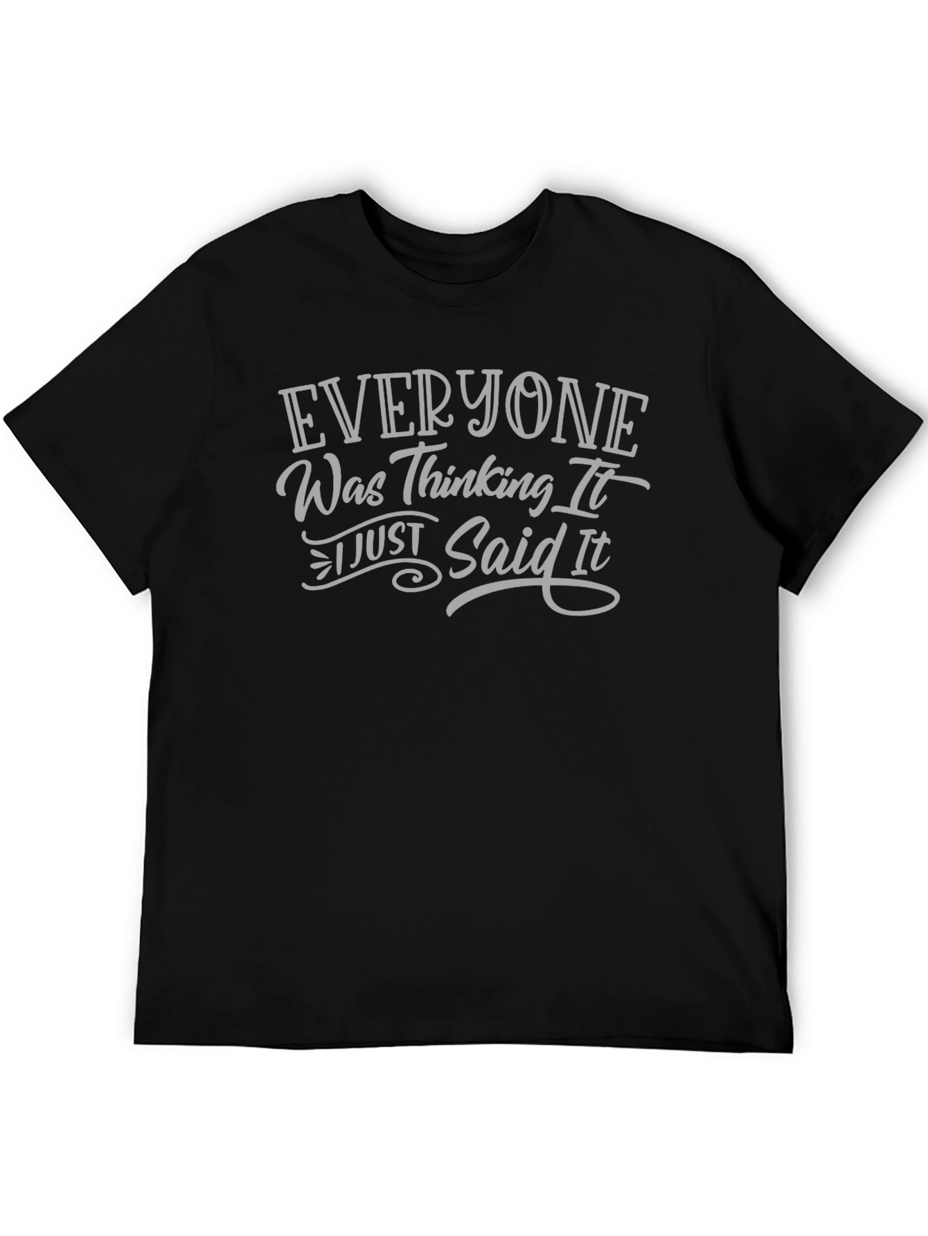 Black Everyone Was Thinking It T-Shirt Funny Graphic Tee view 5