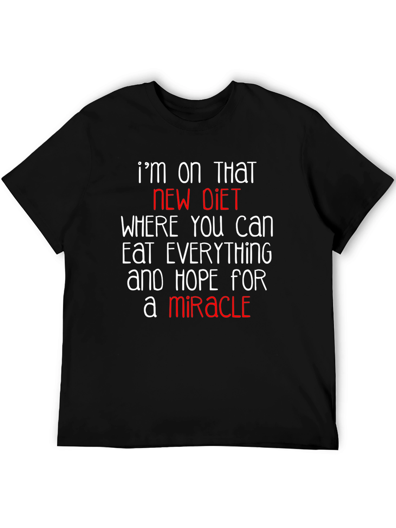 Black Funny Diet T-Shirt - Eat Everything & Hope for a Miracle view 5