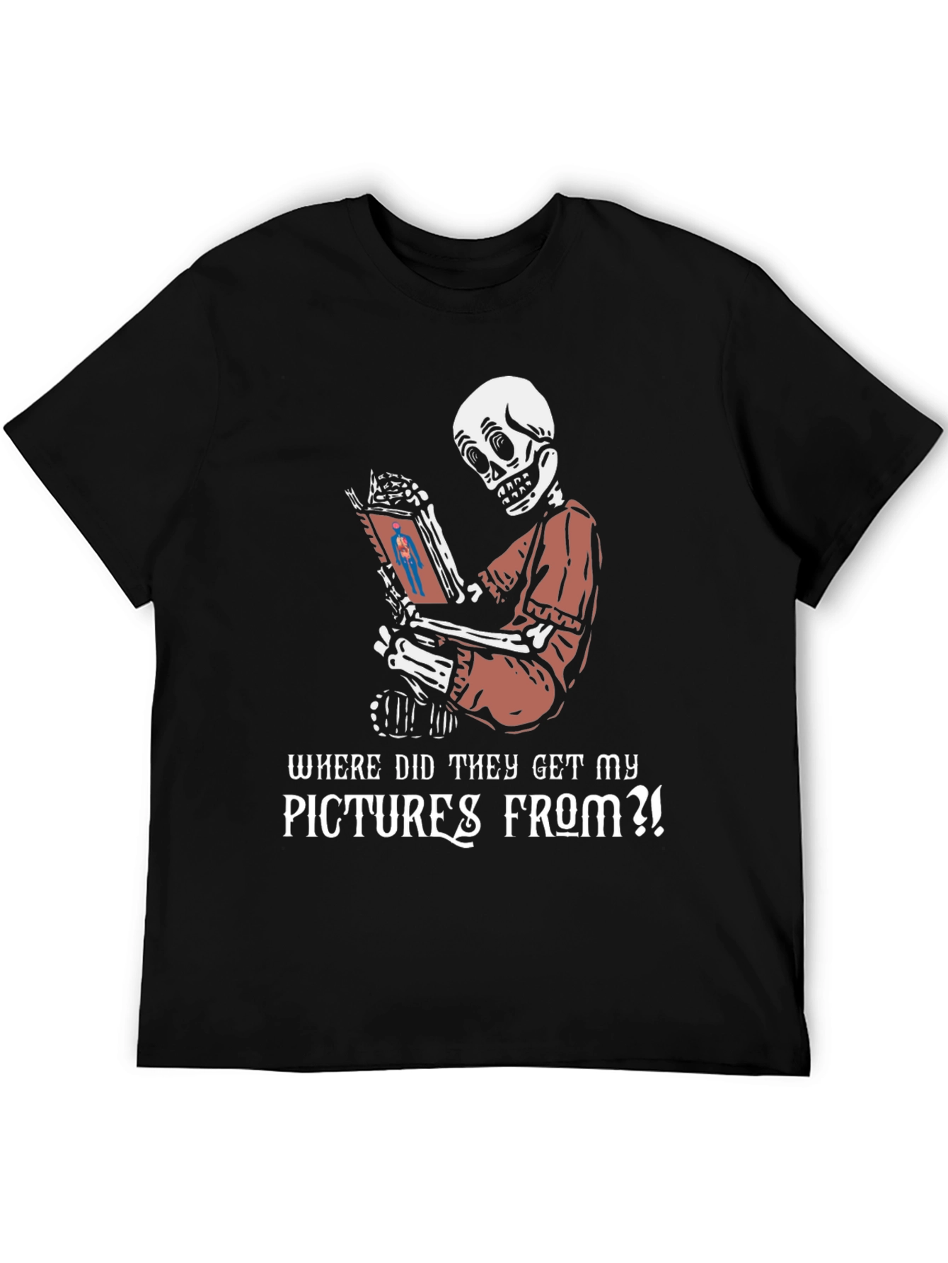 Black Funny Skeleton Reading T-Shirt - "Where Did They Get My Pictures From?!" view 5