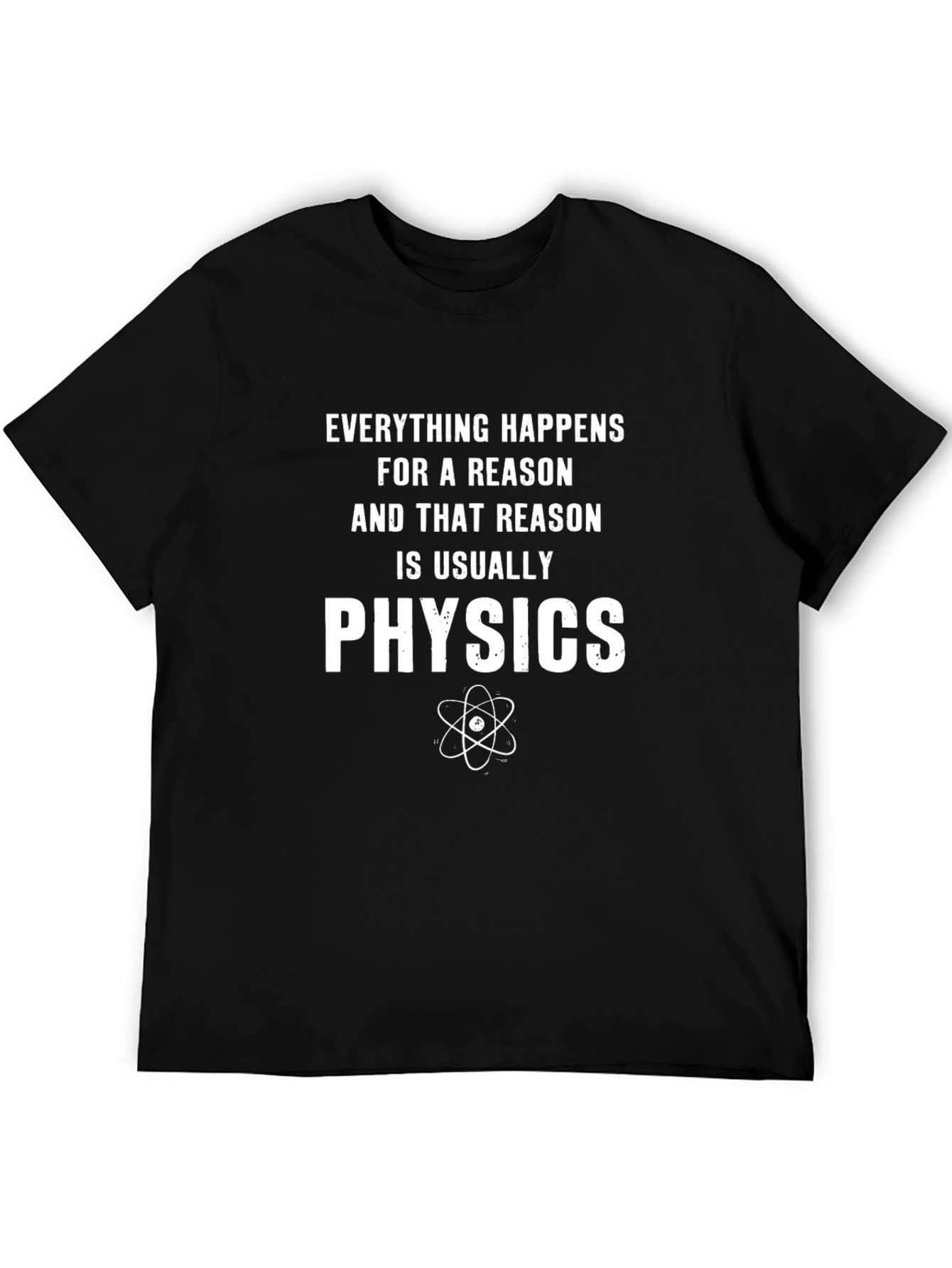 Black Physics Reason T-Shirt - Science Humor Tee view 5