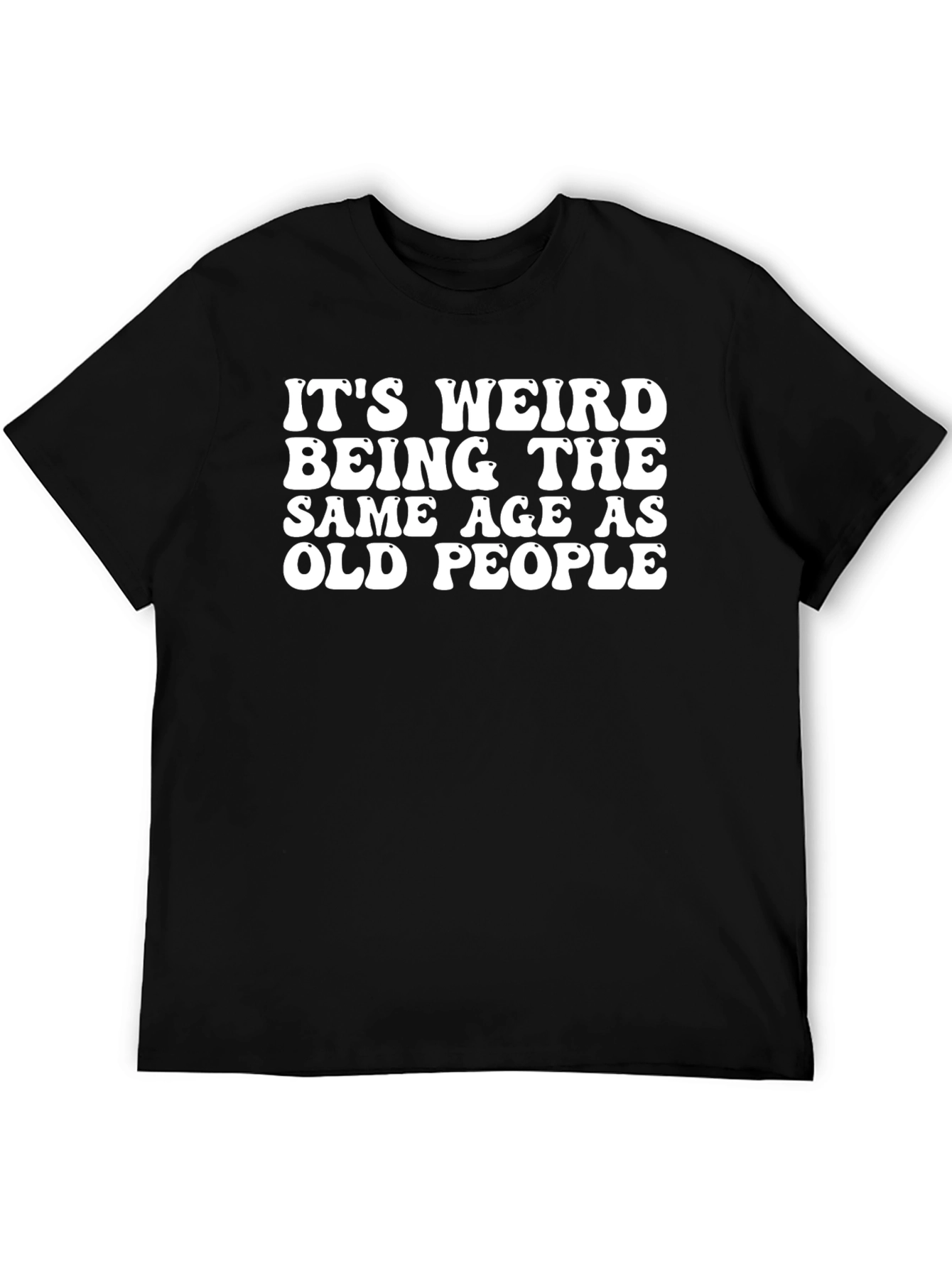 Black Funny "Same Age As Old People" Black T-Shirt view 5