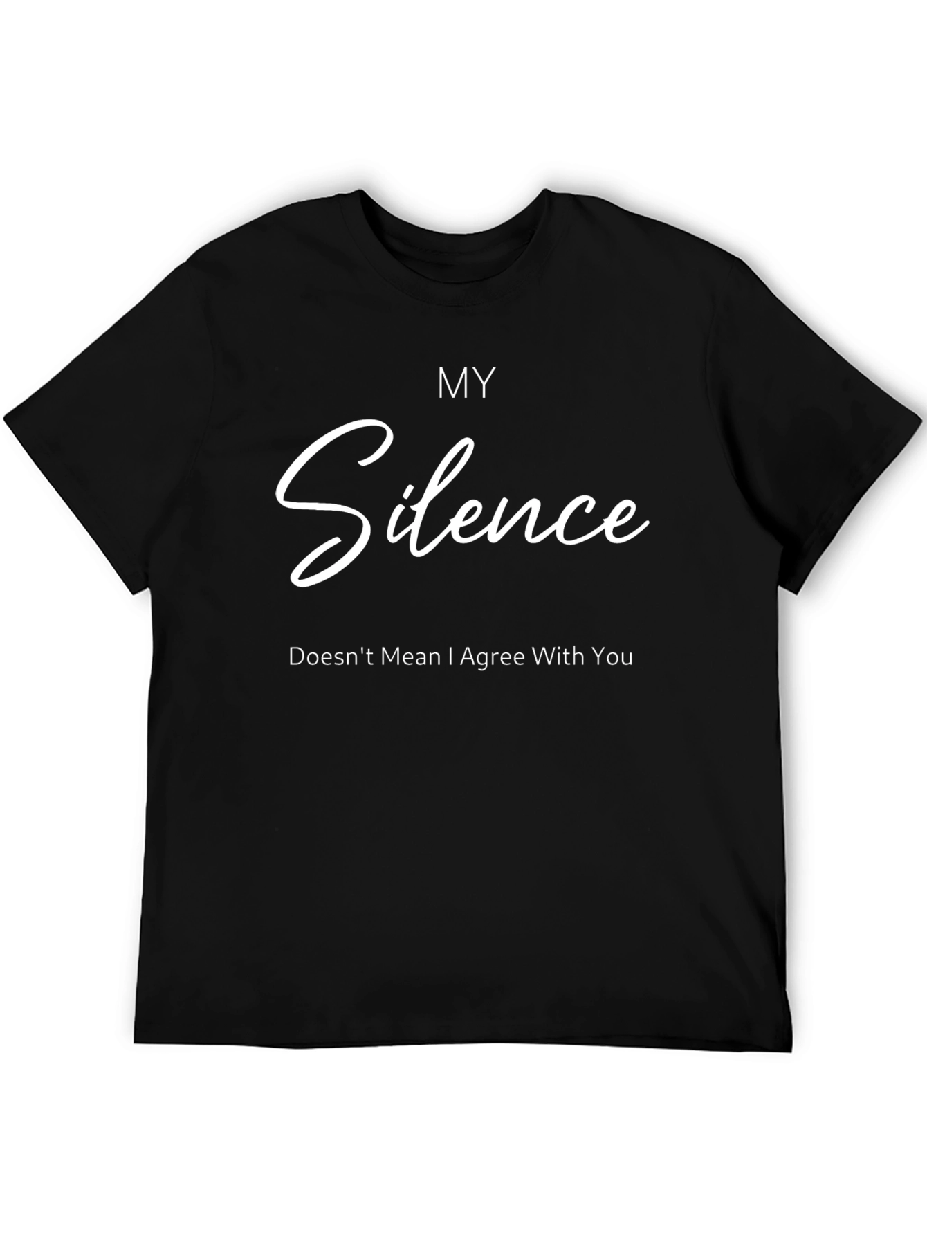 Black My Silence T-Shirt - Funny Sarcastic Tee view 5
