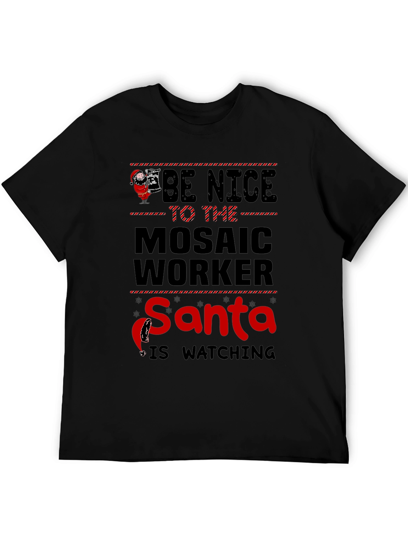 Black Be Nice to the Mosaic Worker T-Shirt Santa is Watching view 5