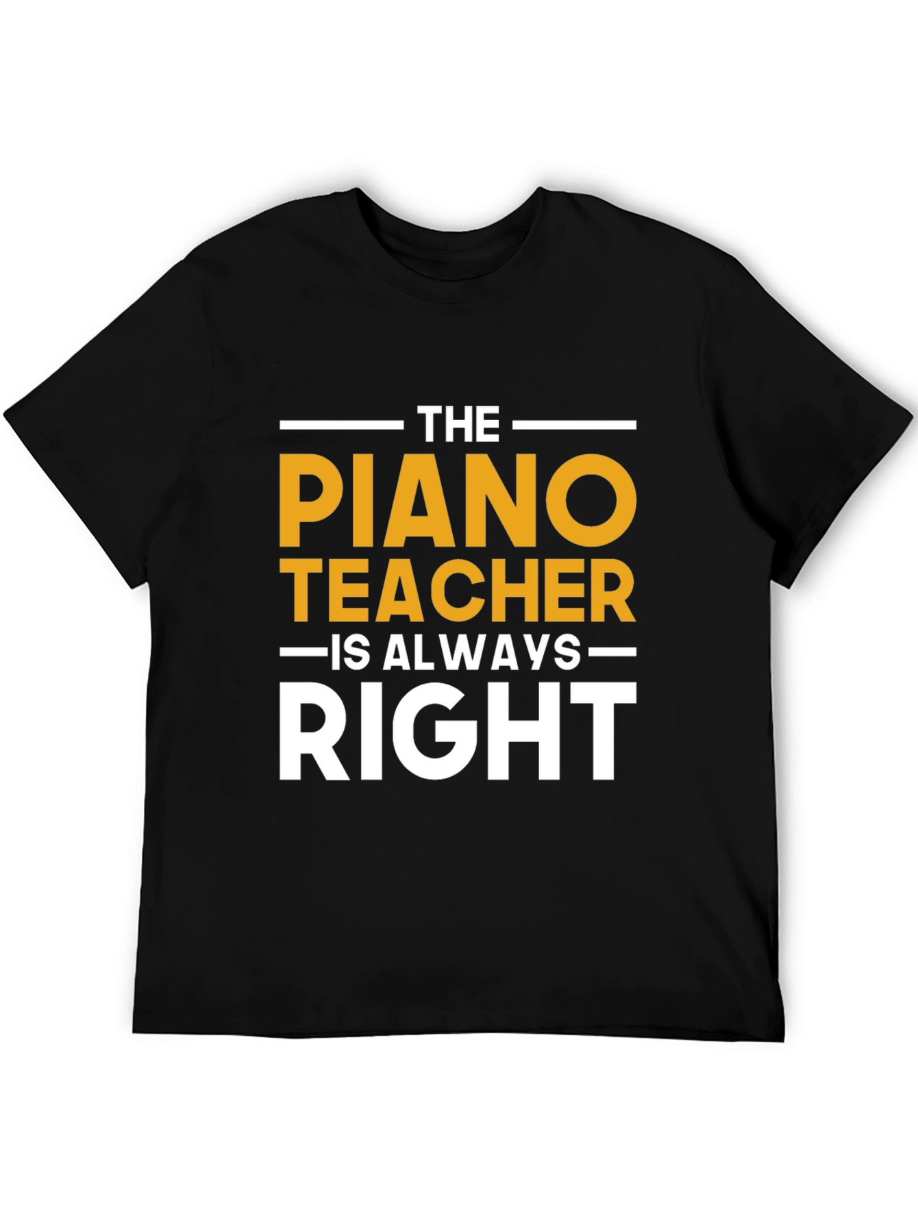 Black Piano Teacher T-Shirt - Always Right Funny Musician Tee view 5
