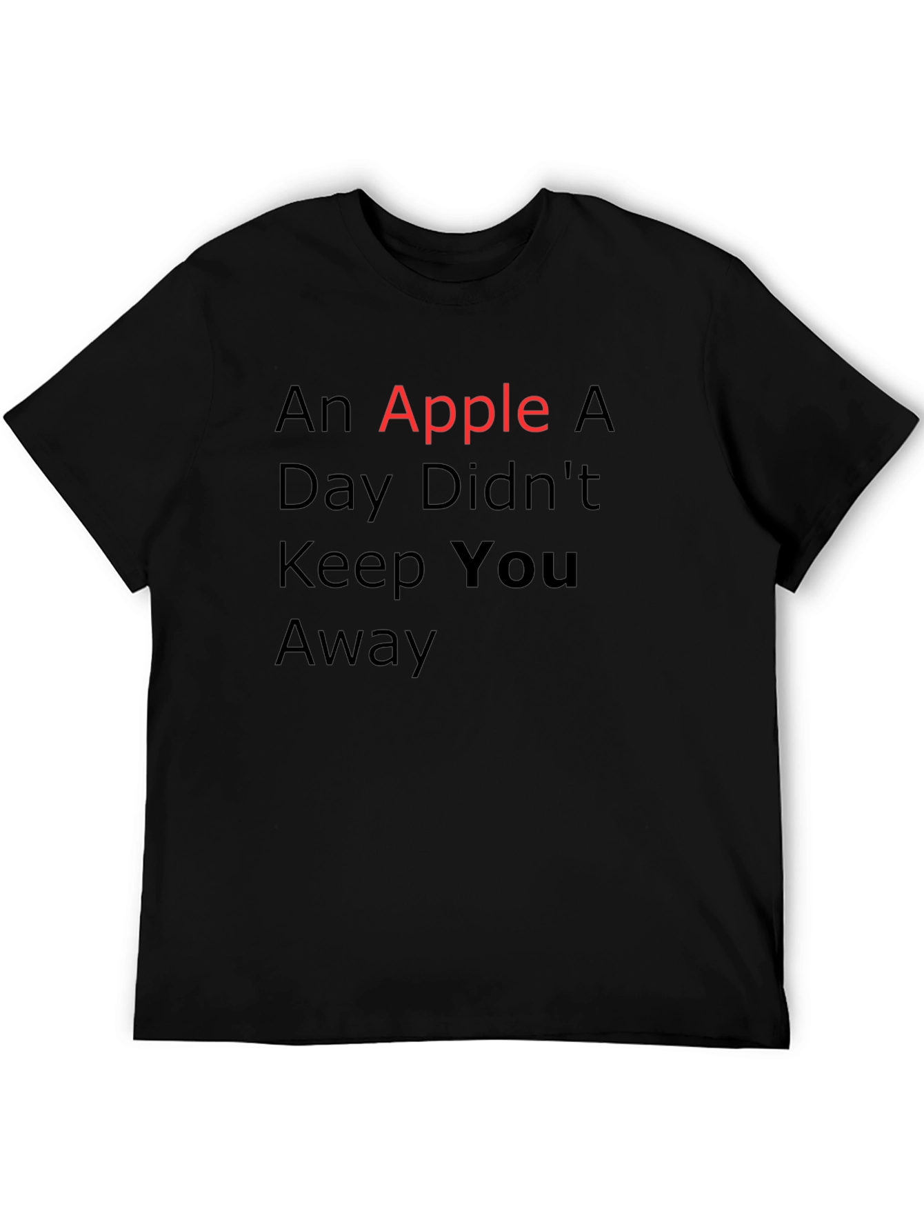 Black An Apple A Day Didn't Keep You Away T-Shirt view 5